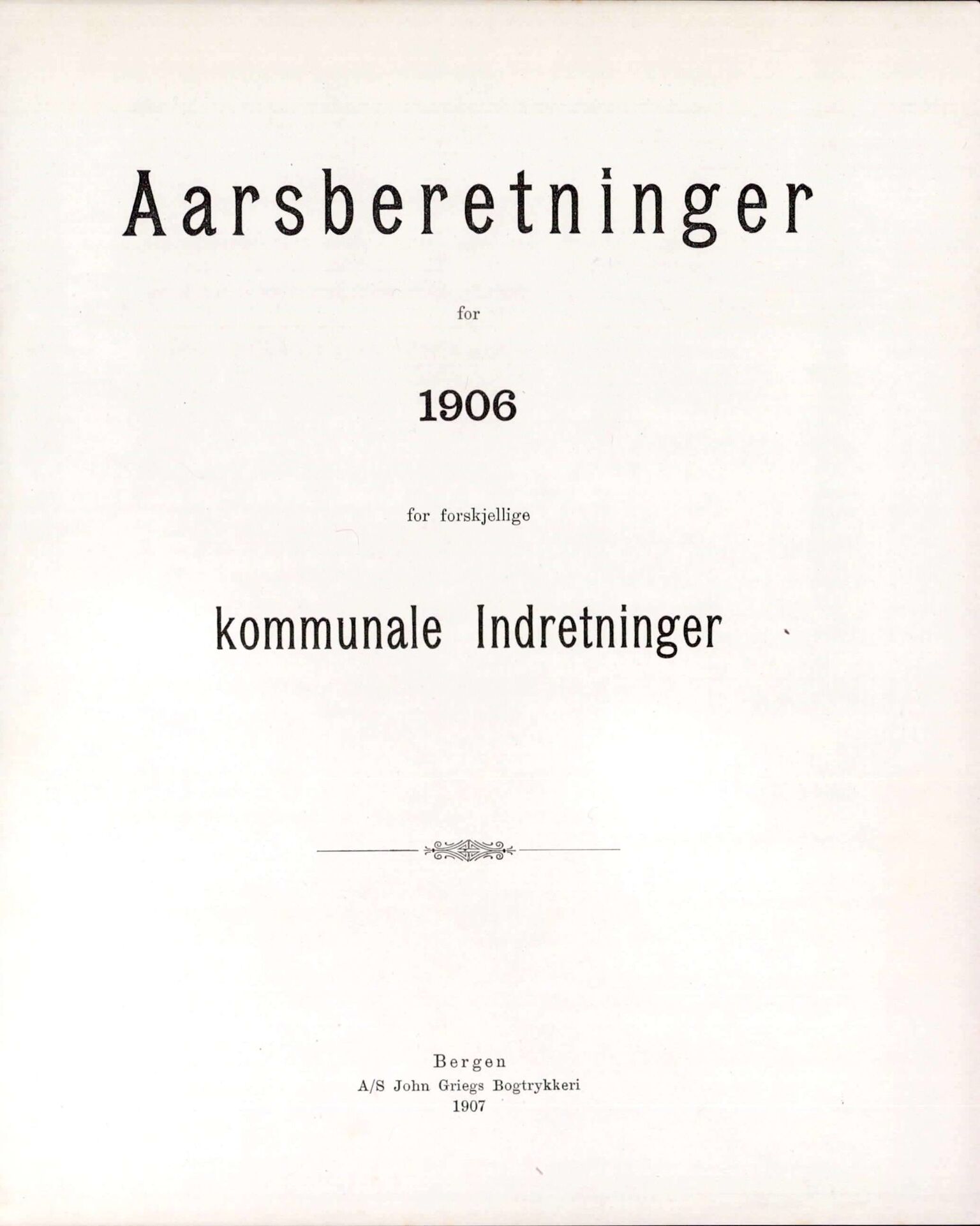 Haukeland Sykehus, Direktøren, BBA/A-2050.04/Æa/L0001: Årsberetninger 1906-1914, 1906-1914, s. 1