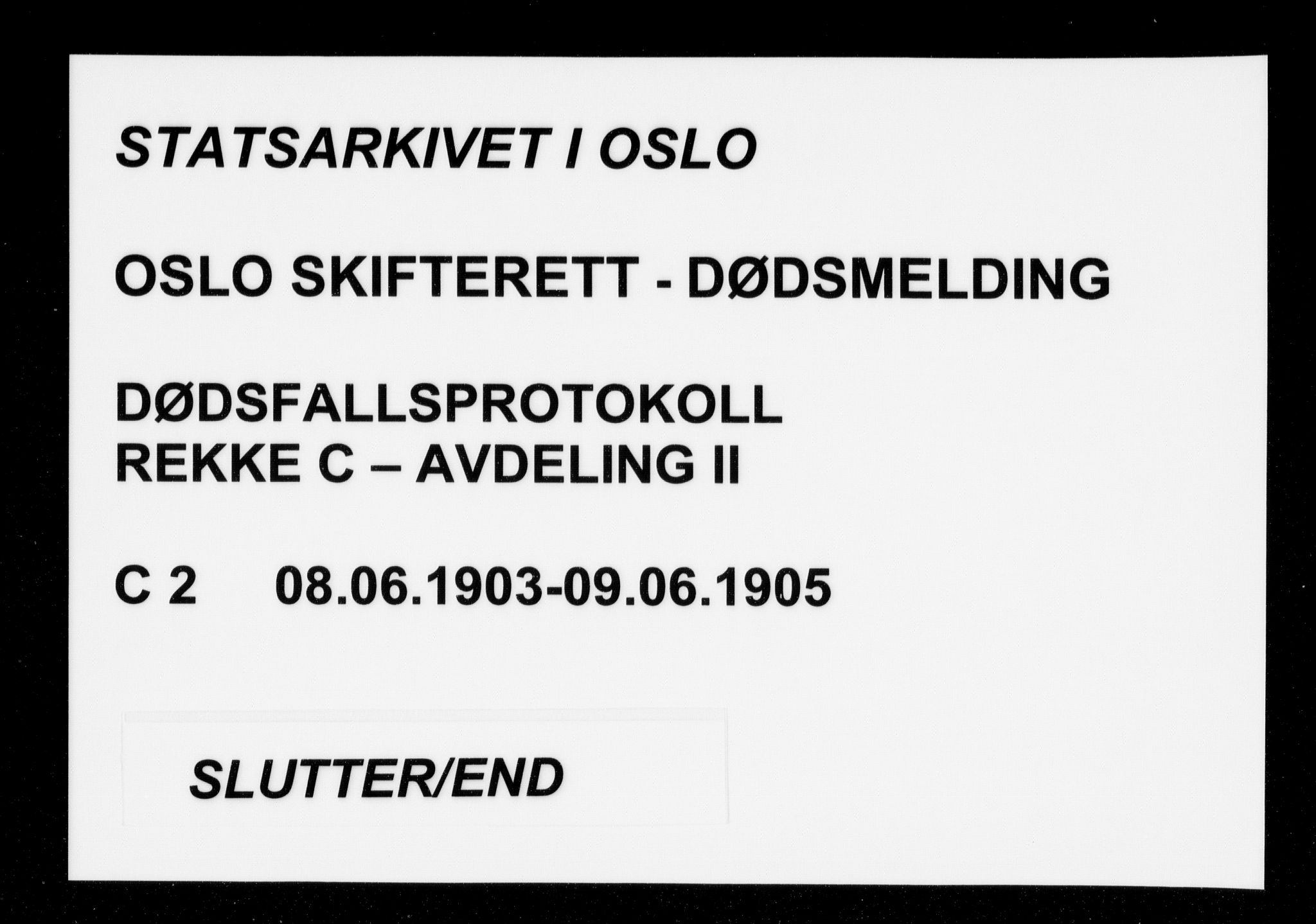 Oslo skifterett, AV/SAO-A-10383/G/Ga/Gac/L0002: Dødsfallsprotokoll, 1903-1905