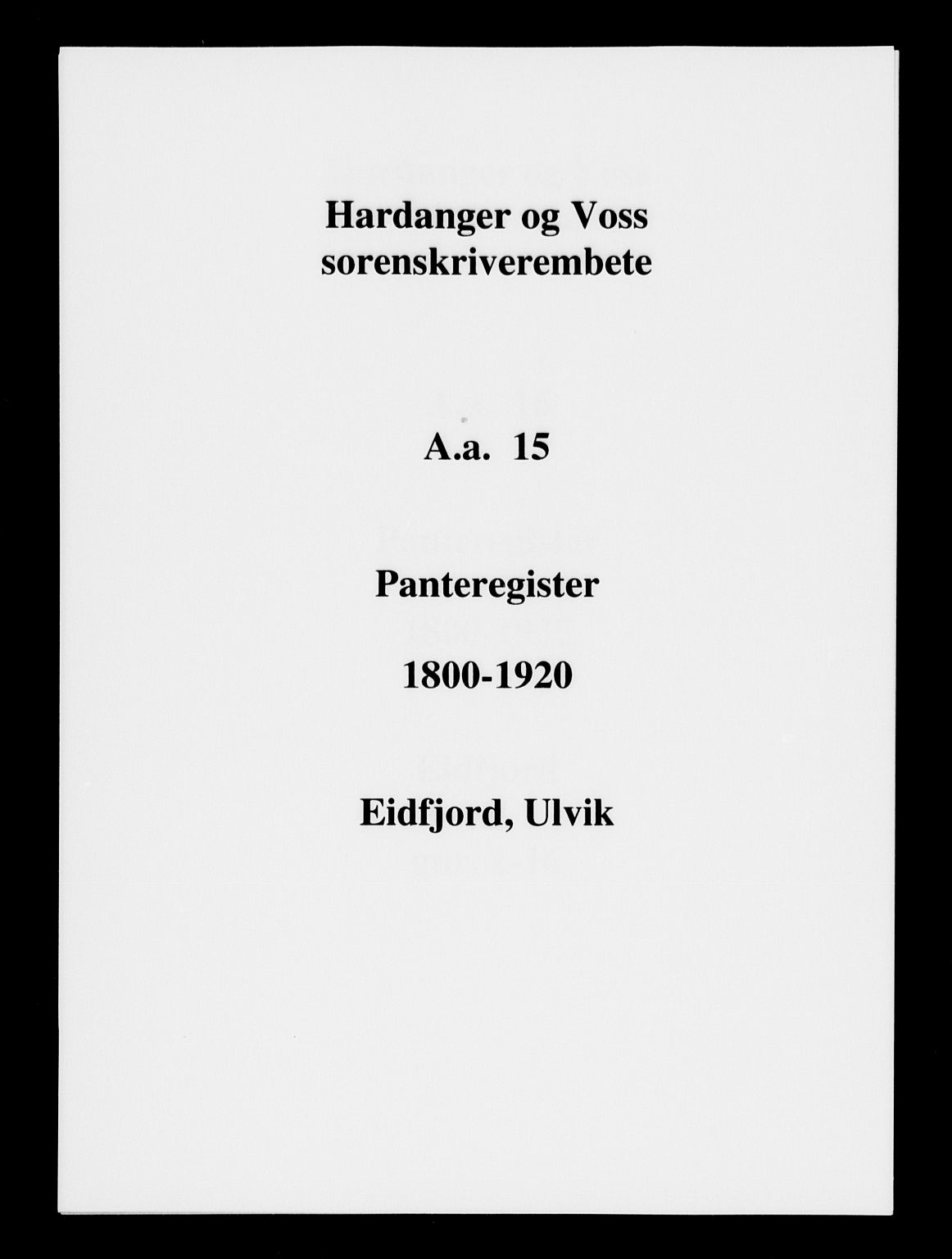 Hardanger og Voss sorenskriveri, SAB/A-2501/2/2A/2Aa/L0015: Panteregister nr. II.A.a.15, 1800-1880