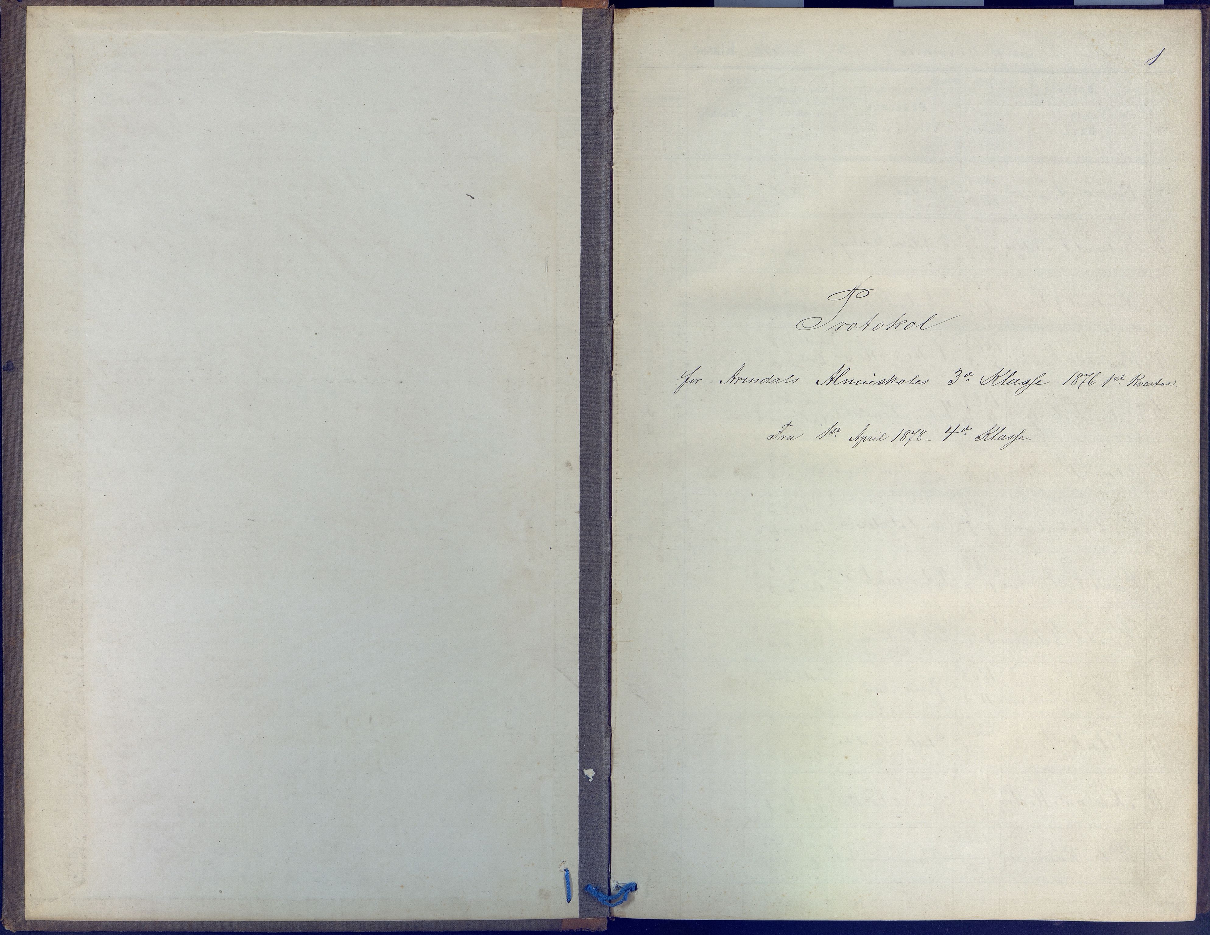 Arendal kommune, Katalog I, AAKS/KA0906-PK-I/07/L0043: Protokoll for 3. og 4. klasse, 1867-1885, s. 1