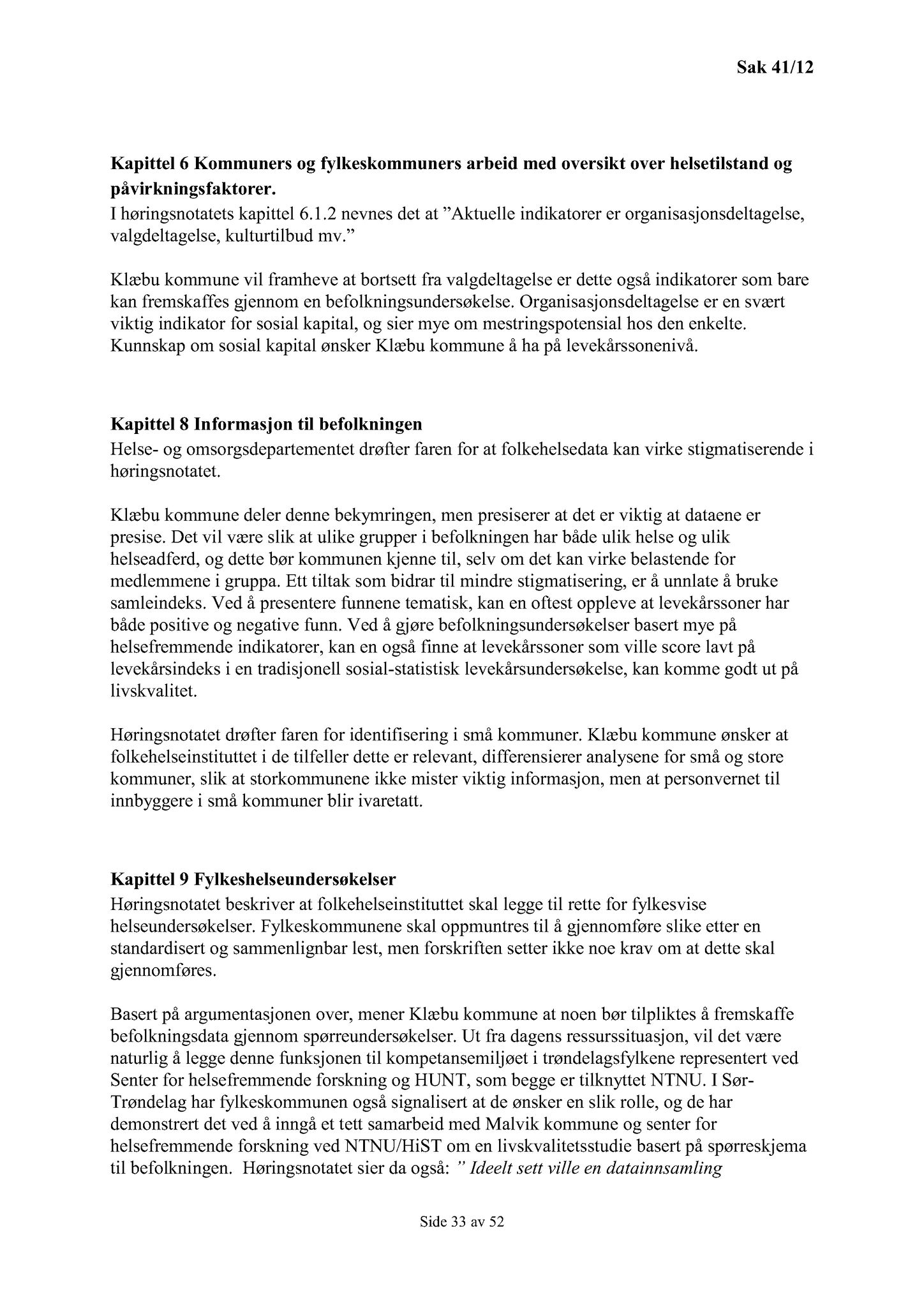 Klæbu Kommune, TRKO/KK/02-FS/L005: Formannsskapet - Møtedokumenter, 2012, s. 678