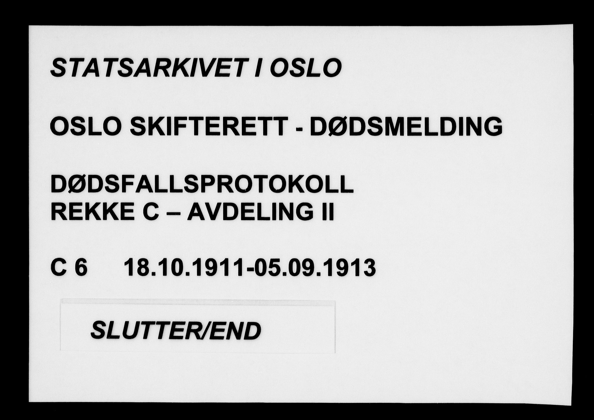 Oslo skifterett, AV/SAO-A-10383/G/Ga/Gac/L0006: Dødsfallsprotokoll, 1911-1913