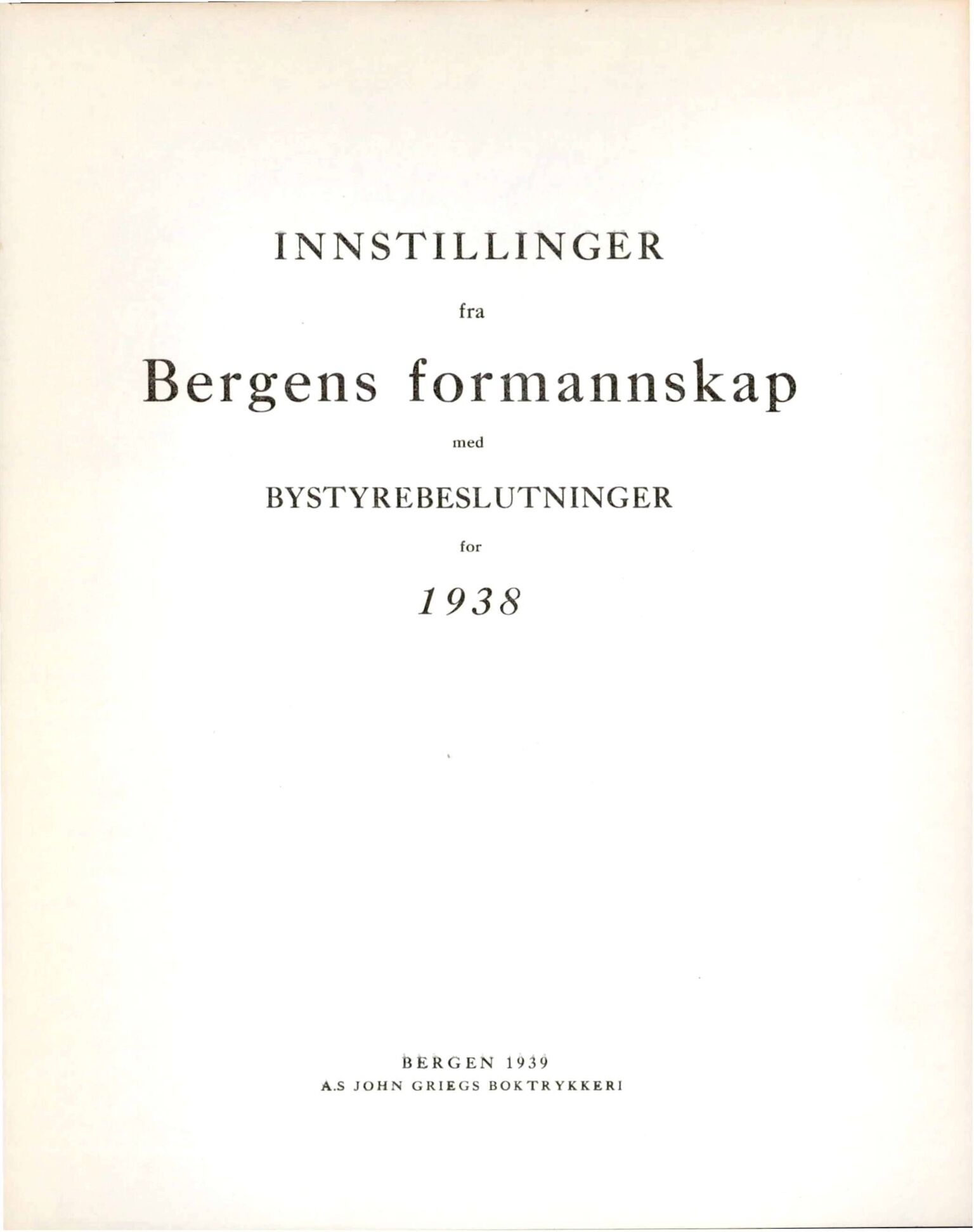 Bergen kommune. Formannskapet, BBA/A-0003/Ad/L0136: Bergens Kommuneforhandlinger, bind I, 1938