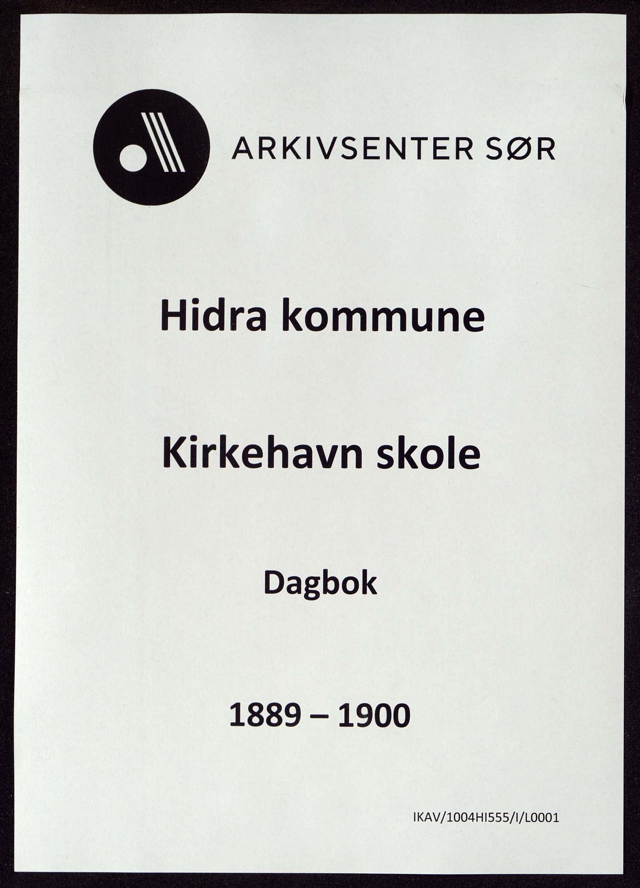 Hidra kommune - Kirkehavn Skole, ARKSOR/1004HI555/I/L0001: Dagbok, 1889-1900