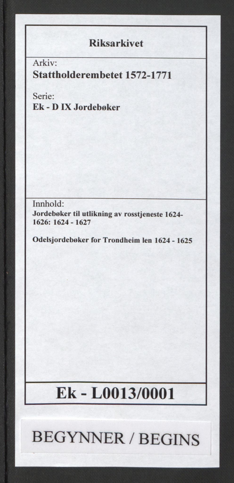 Stattholderembetet 1572-1771, RA/EA-2870/Ek/L0013/0001: Jordebøker til utlikning av rosstjeneste 1624-1626: / Odelsjordebøker for Trondheim len, 1624-1625, s. 1