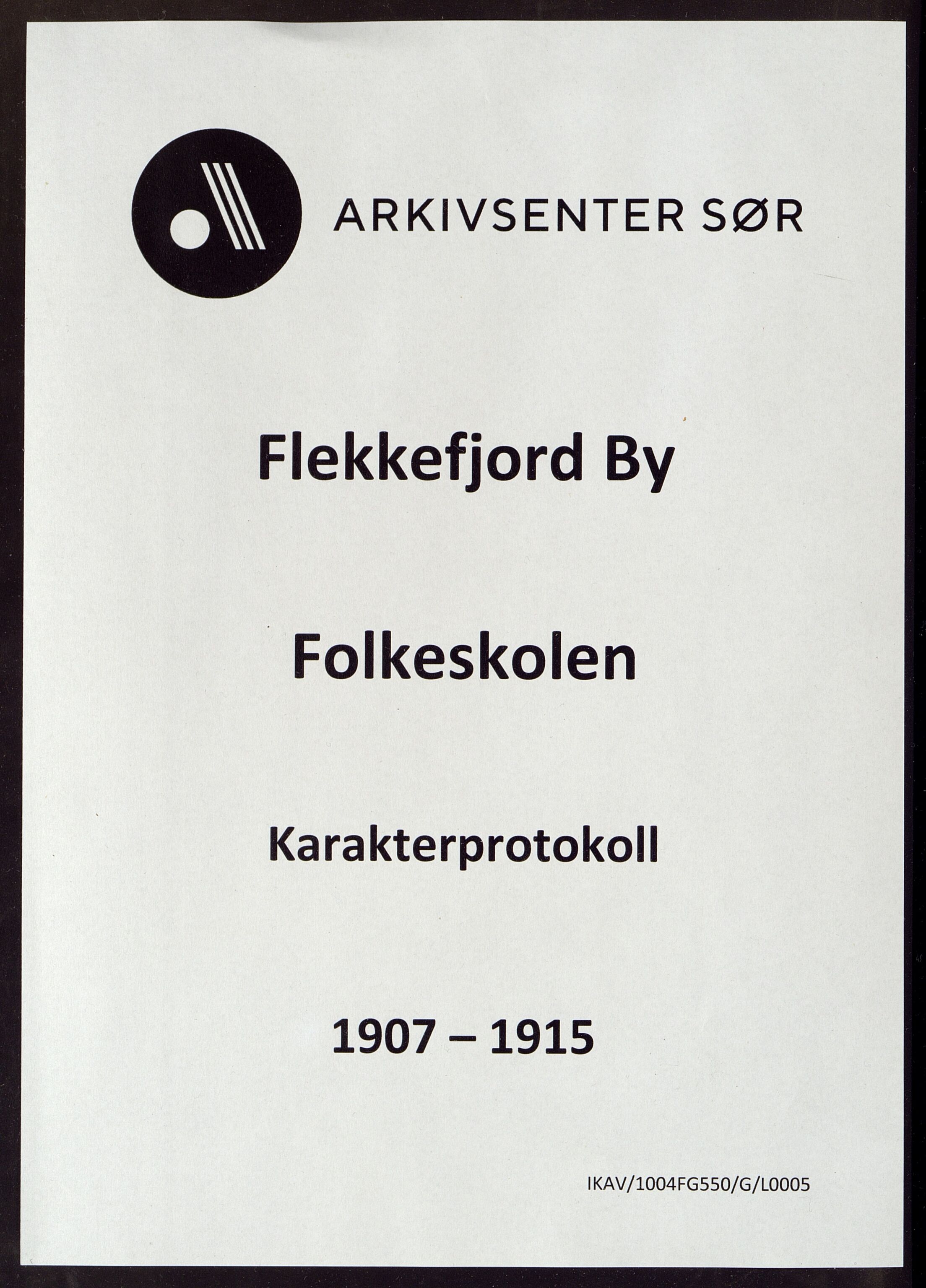 Flekkefjord By - Flekkefjord Folkeskole, ARKSOR/1004FG550/G/L0005: Karakterprotokoll, 1907-1915