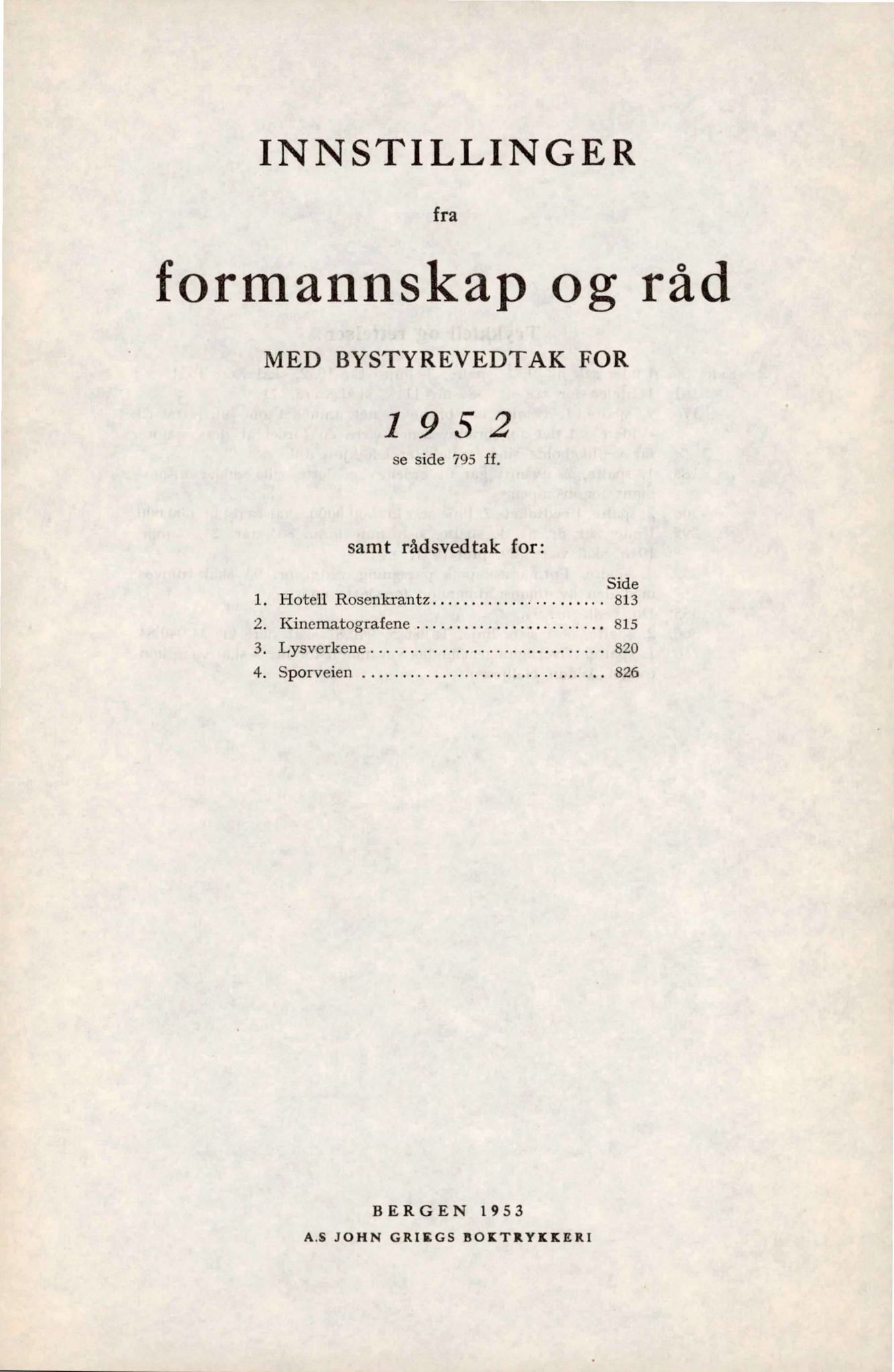 Bergen kommune. Formannskapet, BBA/A-0003/Ad/L0164: Bergens Kommuneforhandlinger, bind I, 1952