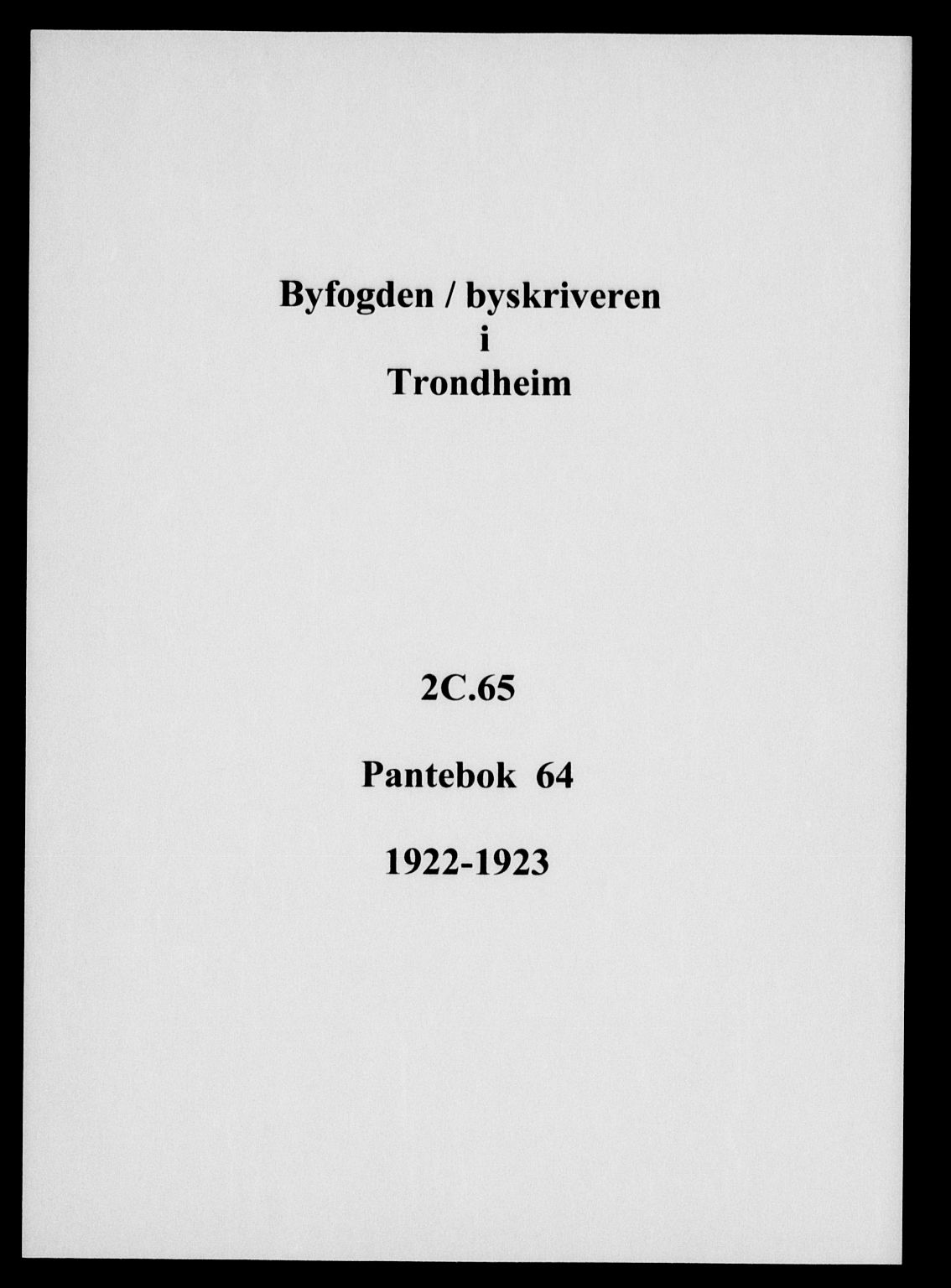 Trondheim byfogd, SAT/A-0003/1/2/2C/L0065: Pantebok nr. 64, 1922-1923