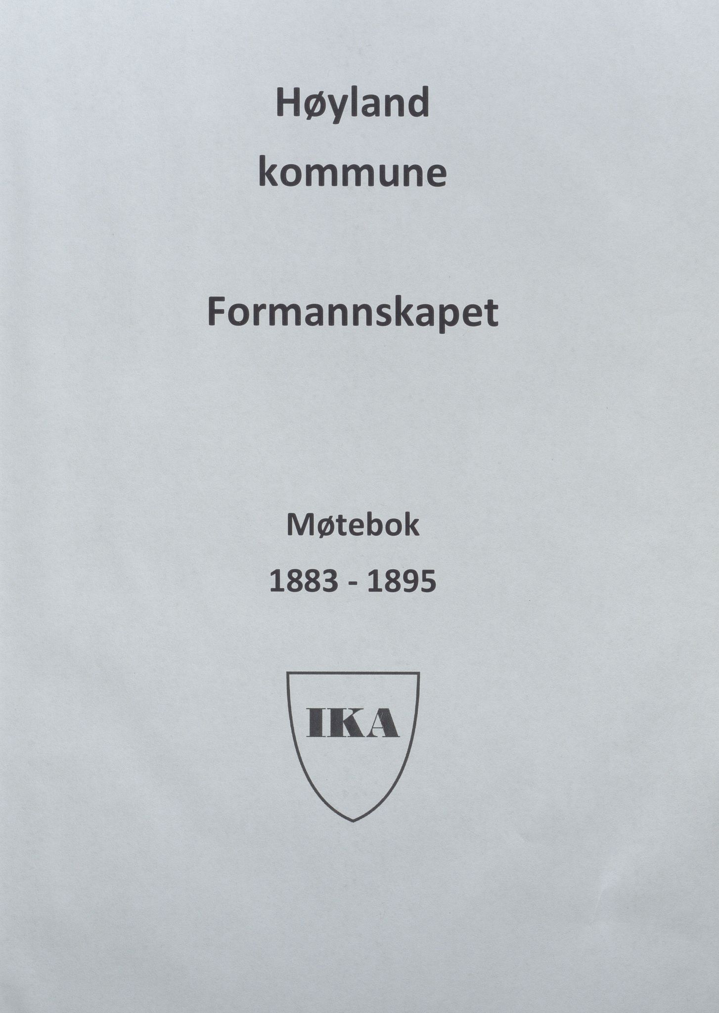 Høyland kommune - Formannskapet, IKAR/K-100046/Aa/L0003: Møtebok, 1883-1895
