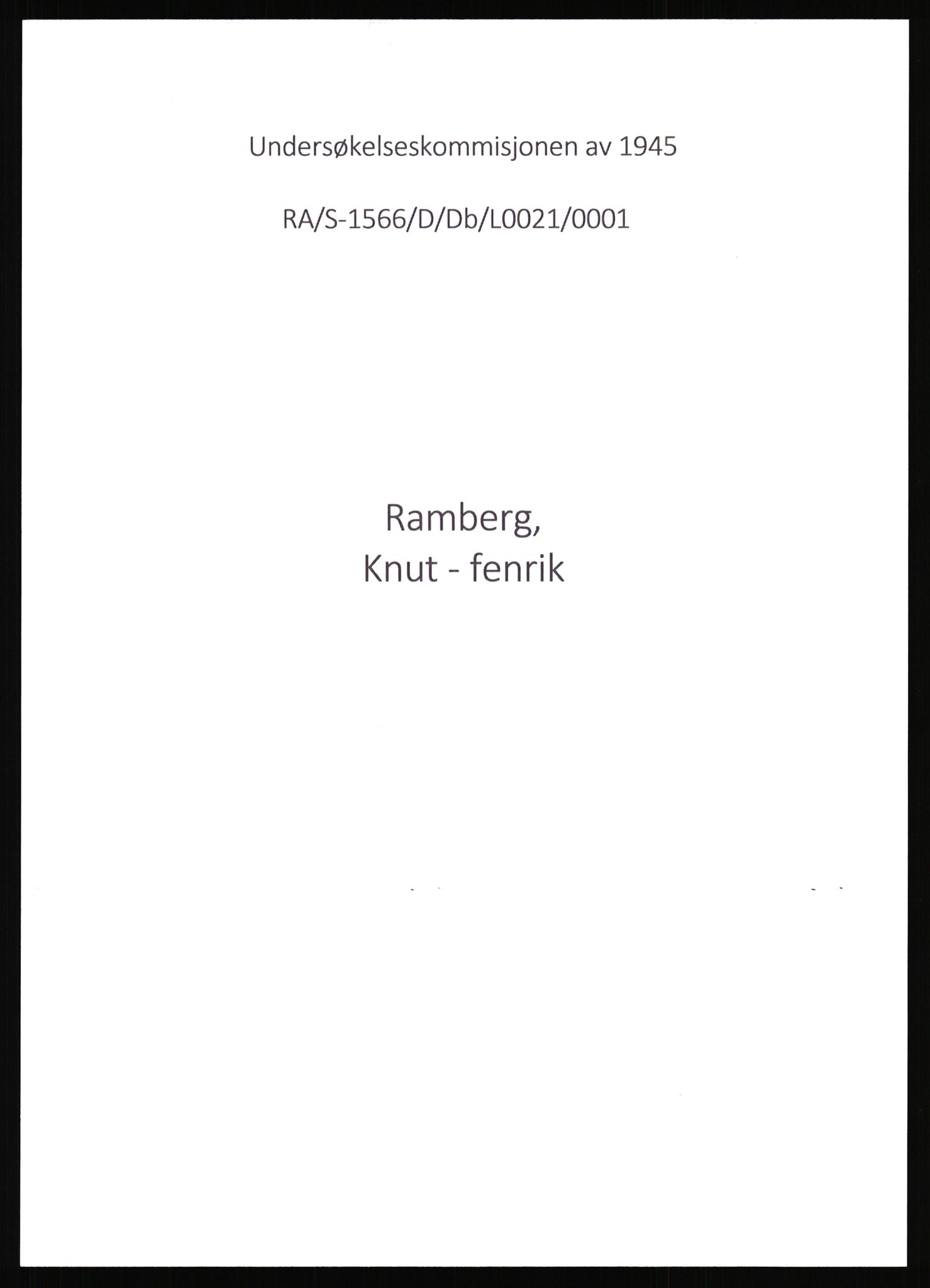 Undersøkelseskommisjonen av 1945, RA/S-1566/D/Db/L0021: Ramberg - Regjeringen under krigen, 1940-1946, s. 1