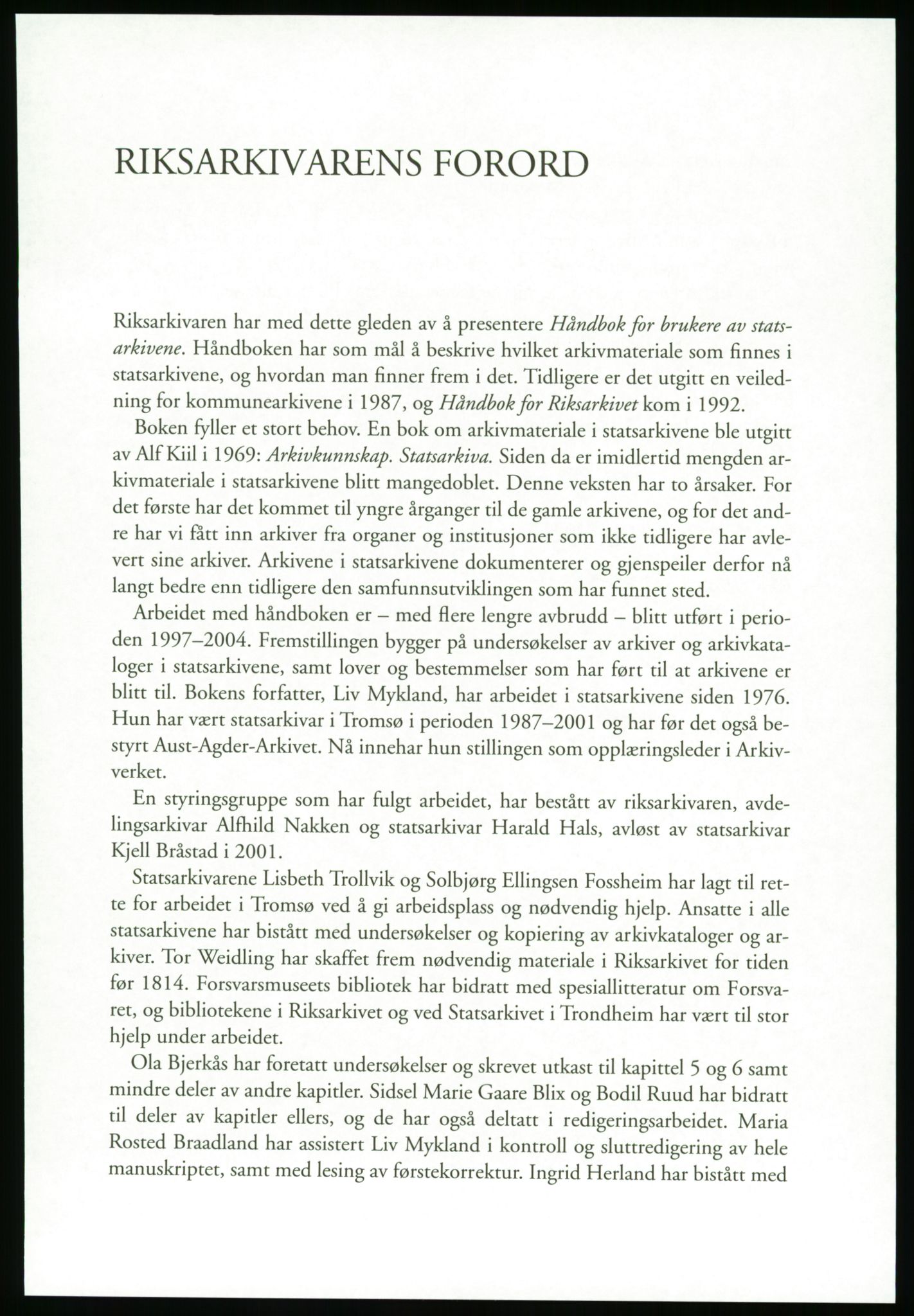 Publikasjoner utgitt av Arkivverket, PUBL/PUBL-001/B/0019: Liv Mykland: Håndbok for brukere av statsarkivene (2005), 2005, s. 11