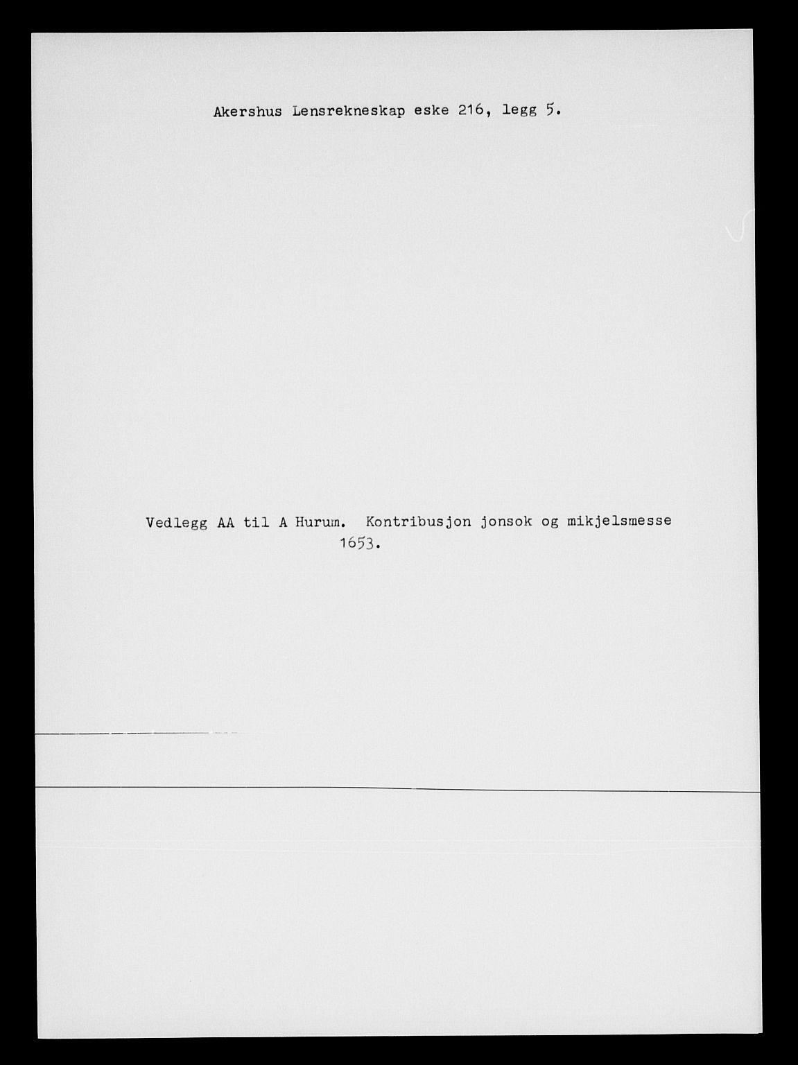 Rentekammeret inntil 1814, Reviderte regnskaper, Lensregnskaper, AV/RA-EA-5023/R/Rb/Rba/L0216: Akershus len, 1653-1654