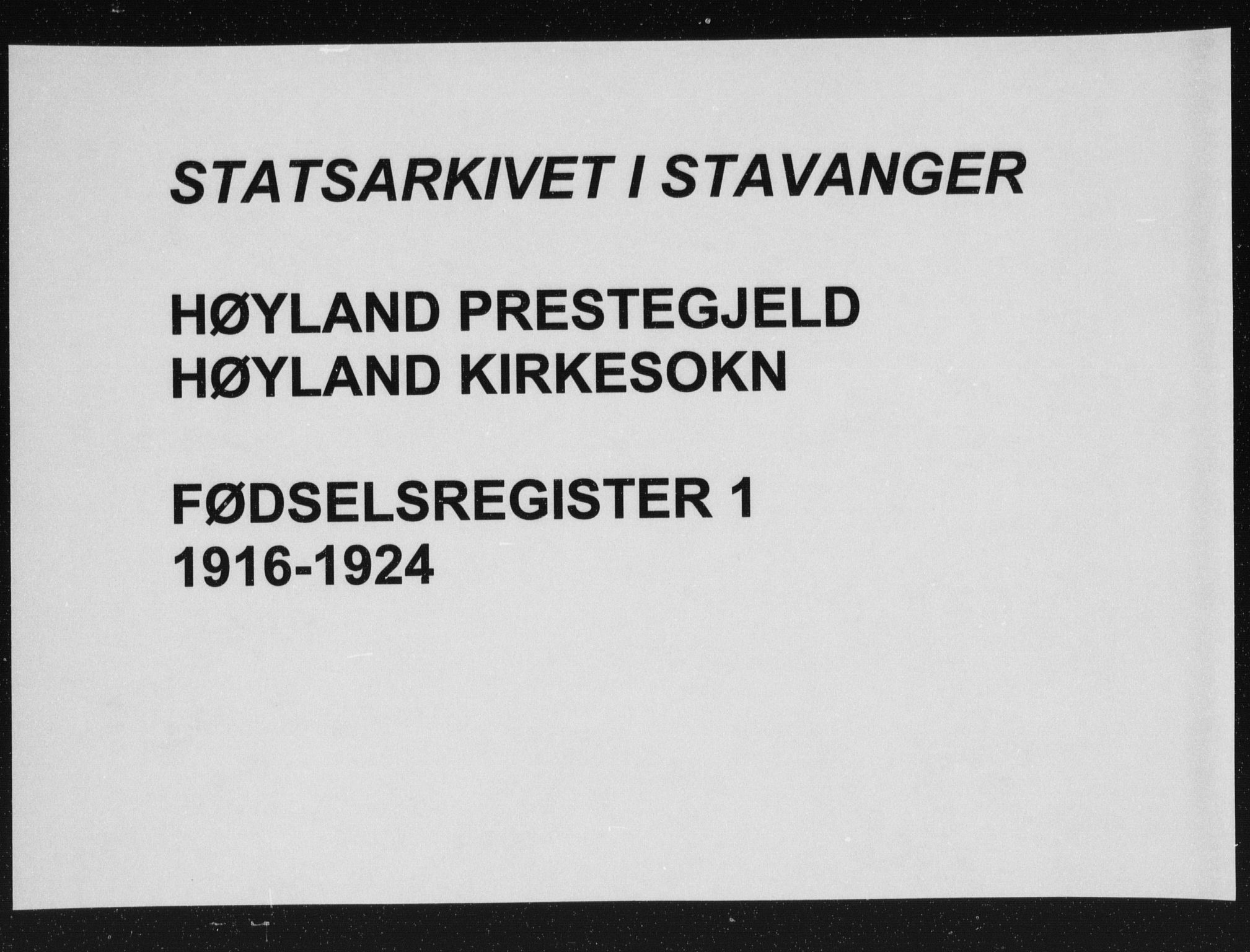 Høyland sokneprestkontor, SAST/A-101799/002/O/L0001: Fødselsregister nr. 1, 1916-1924