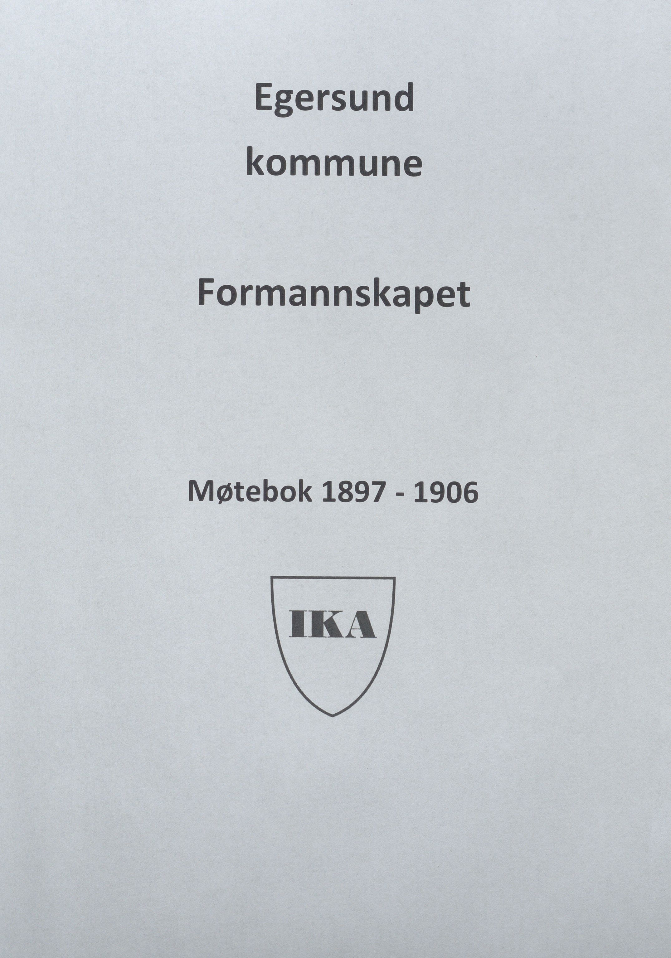 Egersund kommune (Ladested) - Formannskapet, IKAR/K-100502/A/L0006: Forhandlingsprotokoll, 1897-1906
