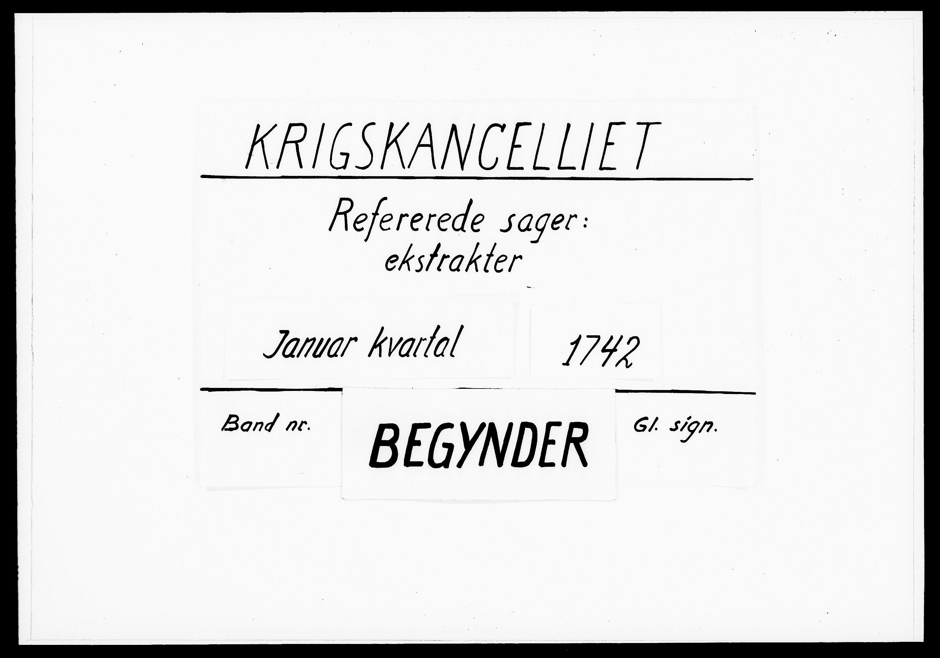 Krigskollegiet, Krigskancelliet, DRA/A-0006/-/1171-1175: Refererede sager, 1742, s. 1