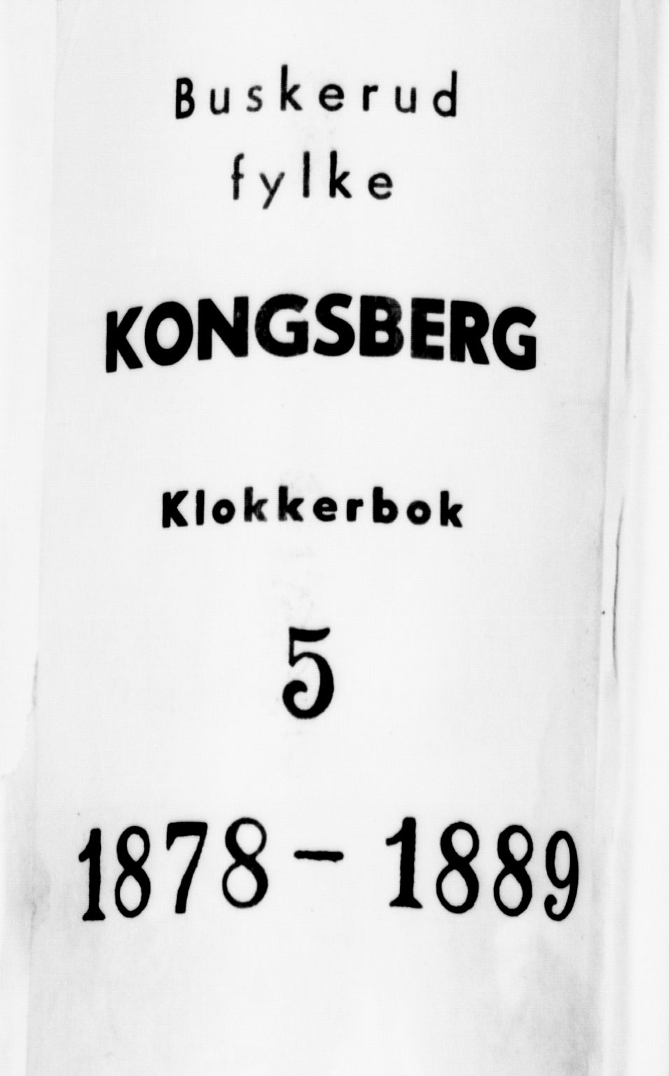 Kongsberg kirkebøker, SAKO/A-22/G/Ga/L0005: Klokkerbok nr. 5, 1878-1889