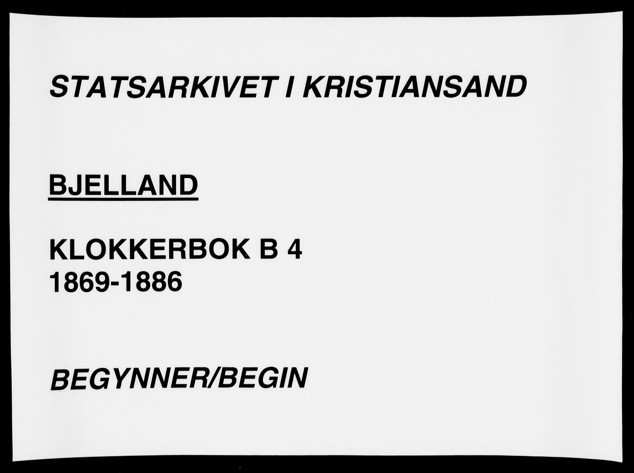 Bjelland sokneprestkontor, AV/SAK-1111-0005/F/Fb/Fba/L0004: Klokkerbok nr. B 4, 1869-1886