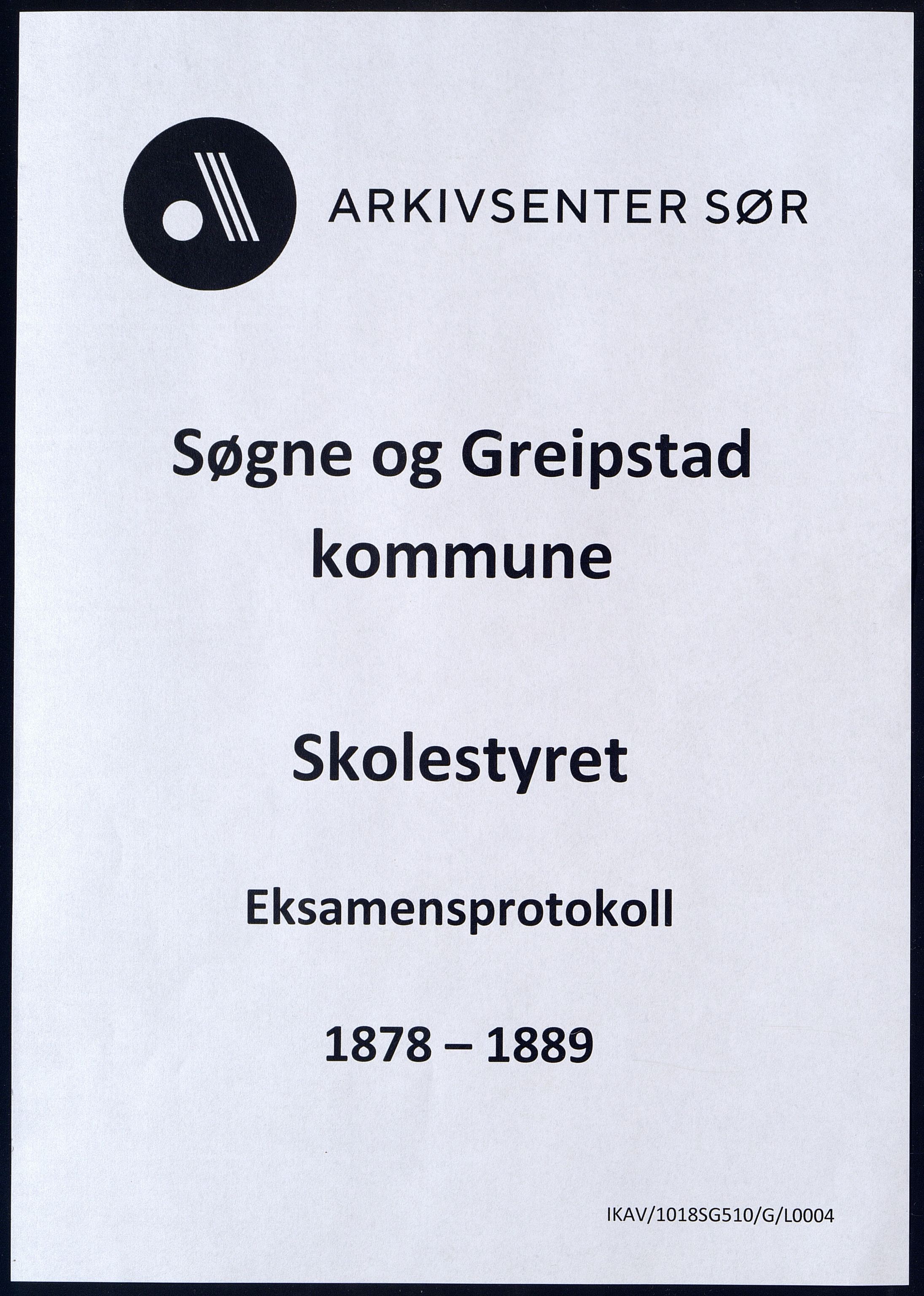 Søgne og Greipstad kommune - Skolestyret, ARKSOR/1018SG510/G/L0004: Eksamensprotokoll, 1878-1889