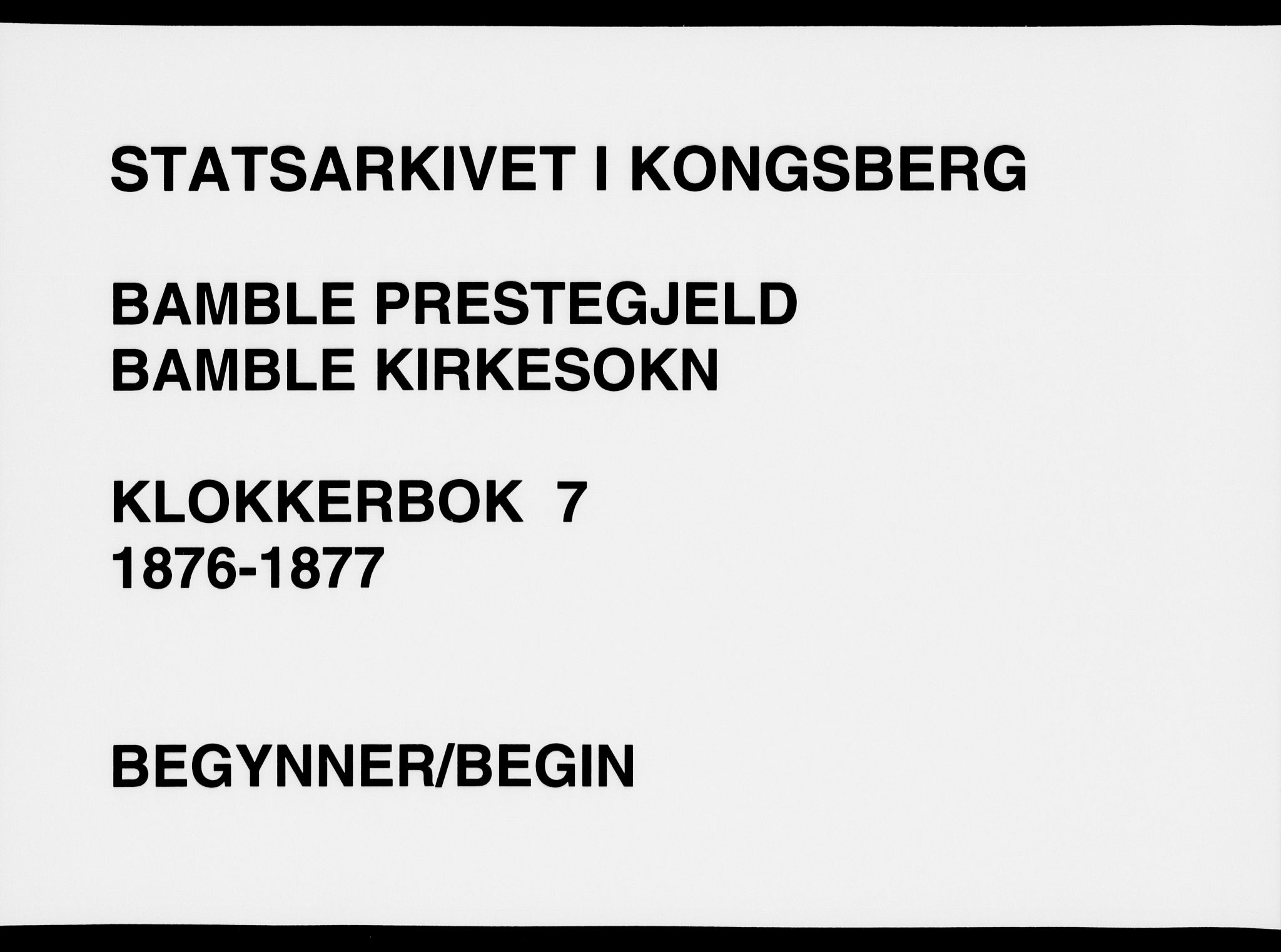 Bamble kirkebøker, SAKO/A-253/G/Ga/L0007: Klokkerbok nr. I 7, 1876-1877