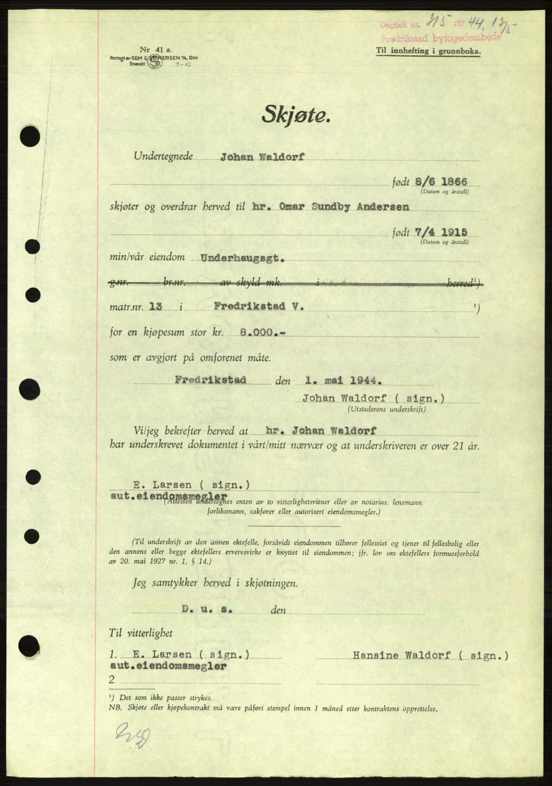 Fredrikstad byfogd, AV/SAO-A-10473a/G/Ga/Gac/L0002: Pantebok nr. A32a, 1940-1945, Dagboknr: 315/1944