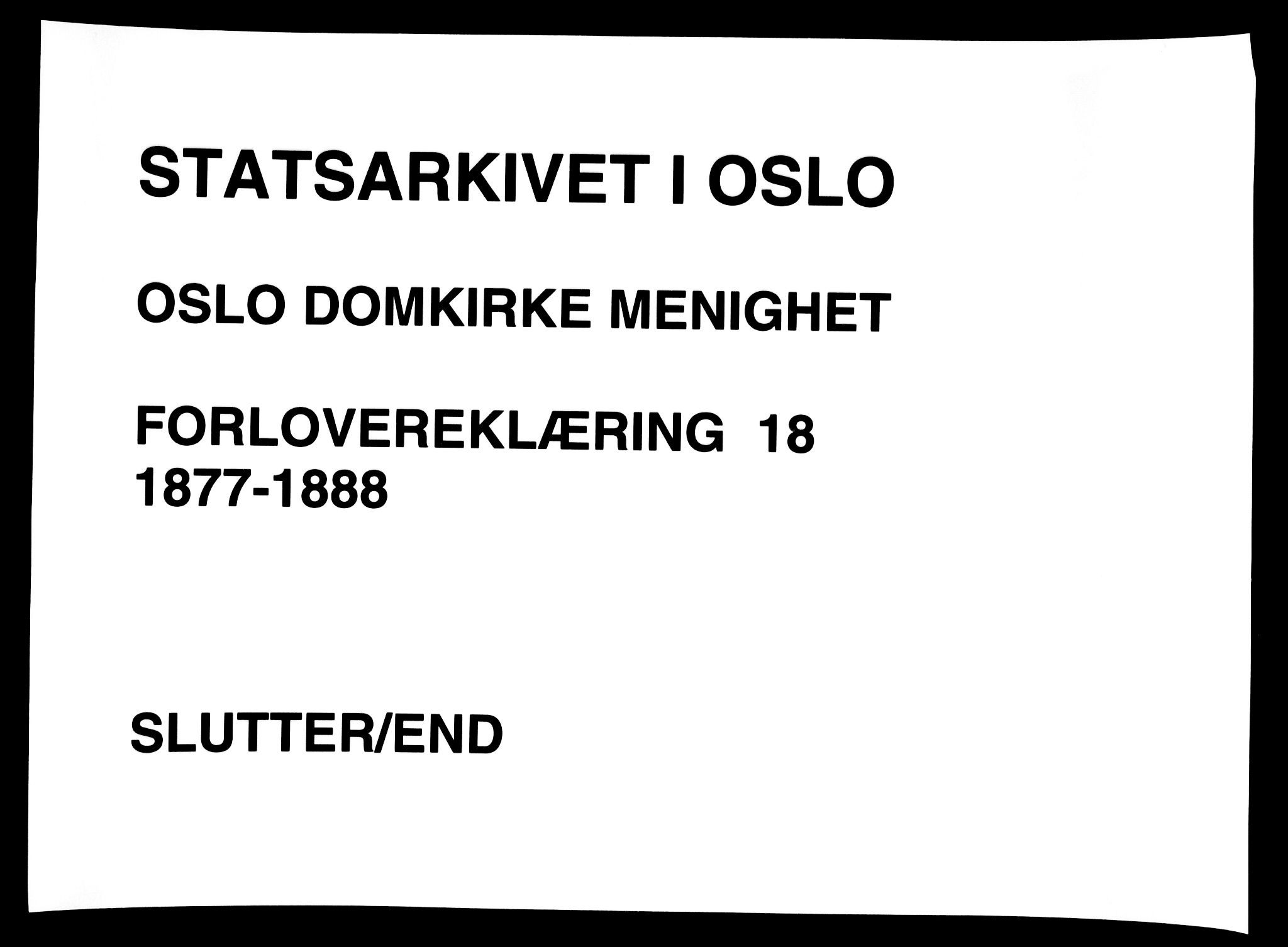 Oslo domkirke Kirkebøker, SAO/A-10752/L/La/L0018: Forlovererklæringer nr. 18, 1877-1888