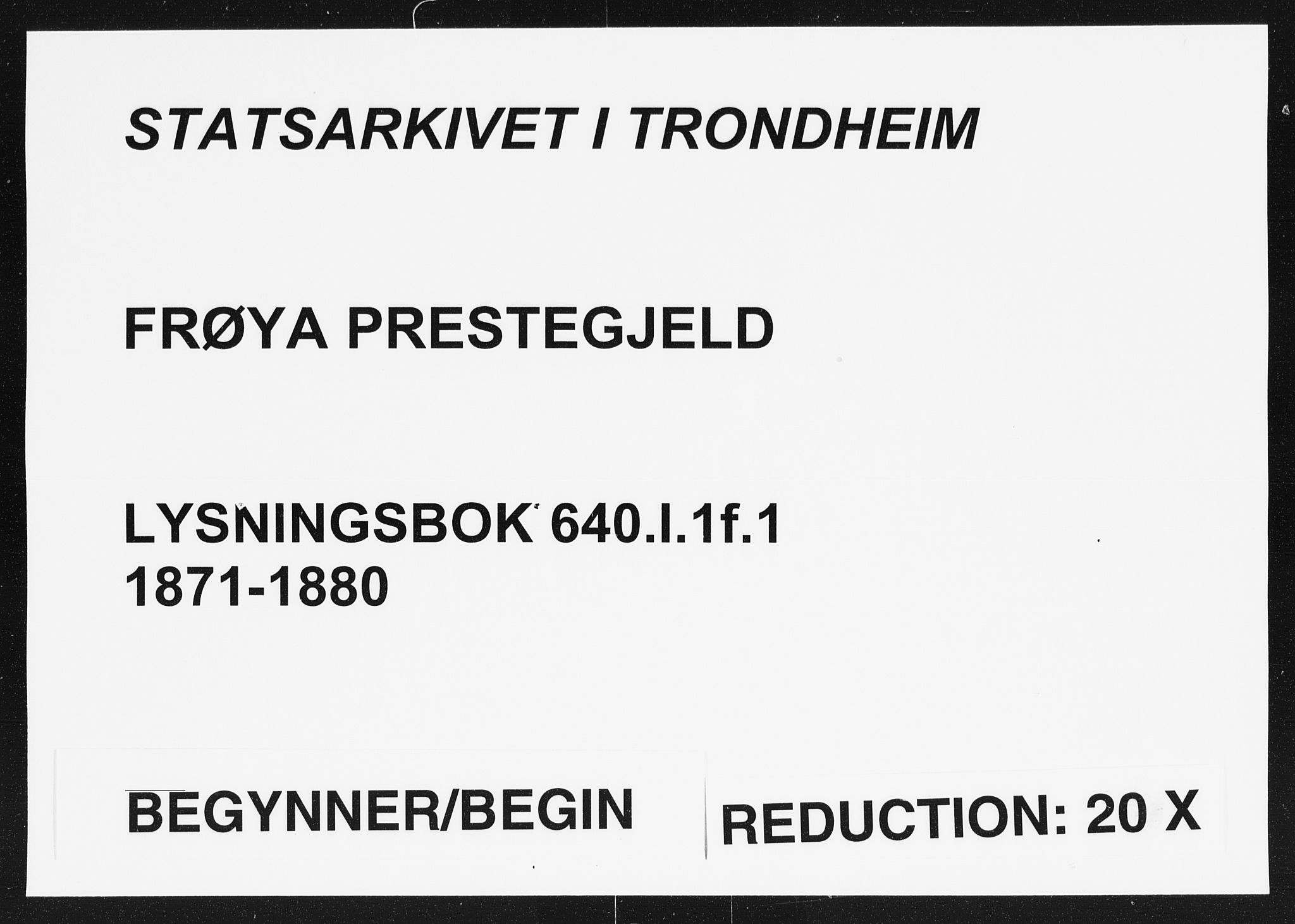 Frøya sokneprestkontor, SAT/A-1116/1/I/I1/I1f/L0001: Lysningsprotokoll nr. 640.I.1f.1, 1871-1880