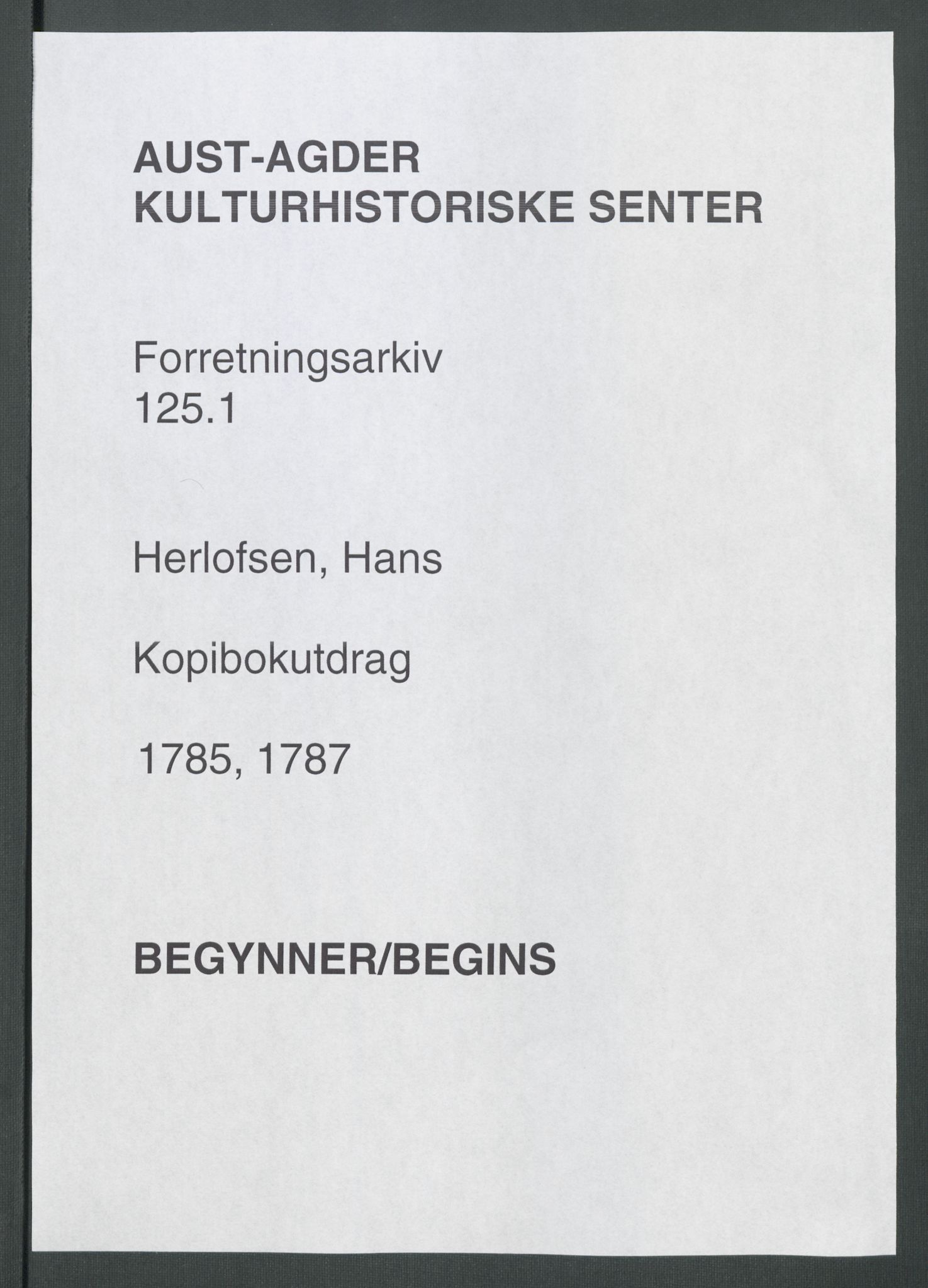 Samling av forretningsarkiv. A-Å, AAKS/PA-1060/F/Fa/L0125: Herlofson,Hans. Kopibok, 1785-1787, s. 1