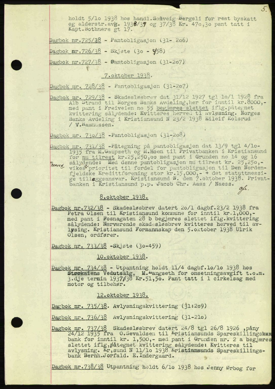 Kristiansund byfogd, AV/SAT-A-4587/A/27: Pantebok nr. 32a, 1938-1946, Dagboknr: 725/1938