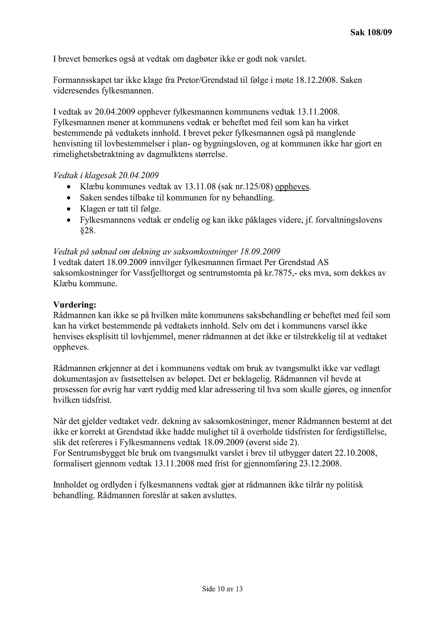 Klæbu Kommune, TRKO/KK/02-FS/L002: Formannsskapet - Møtedokumenter, 2009, s. 656