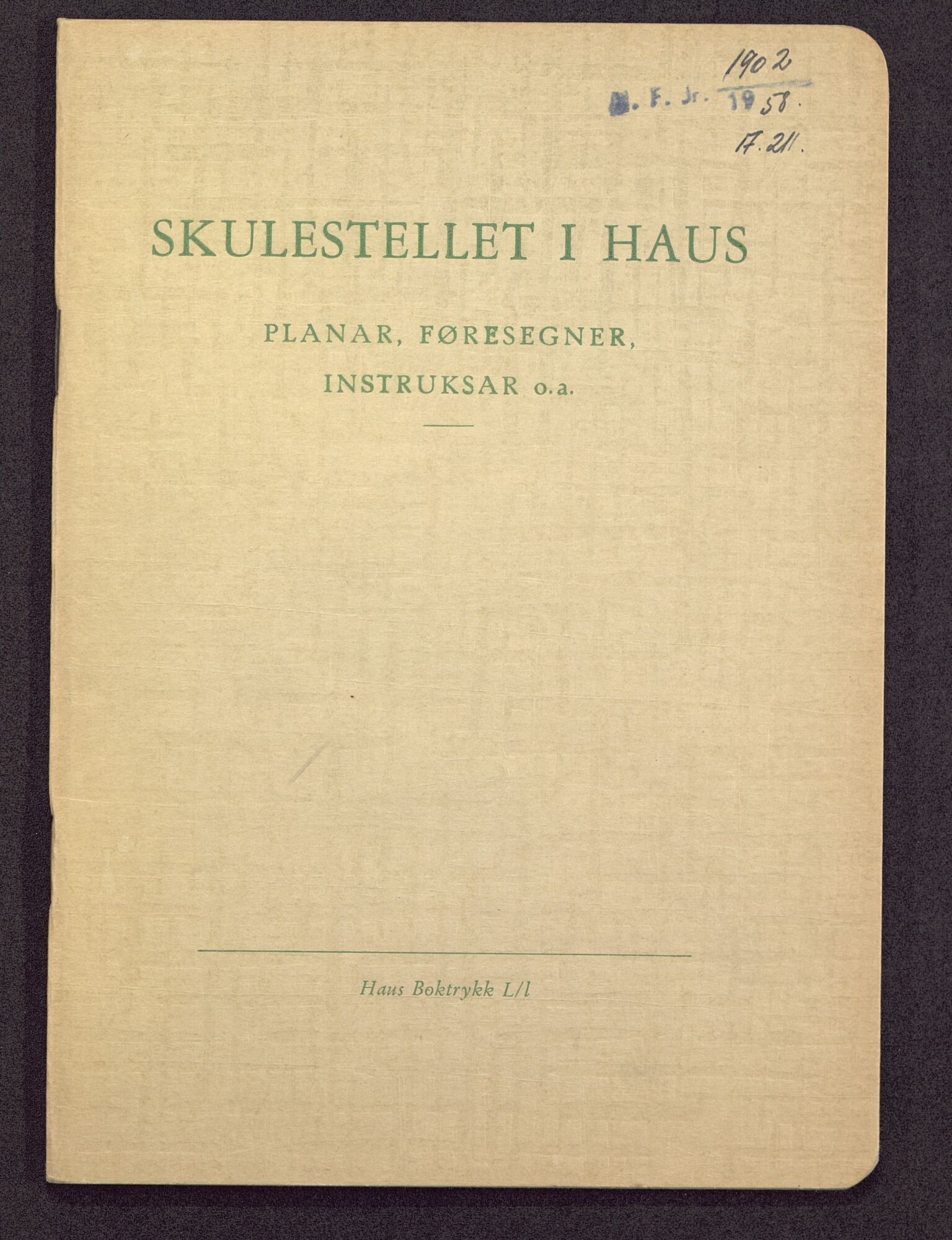 Haus/Arna kommune. Formannskapet, BBA/A-0057/X/L0001/0006: Egenproduserte trykksaker. / Skulestellet i Haus; planar, føresegner og instruksar. Hefte., 1958