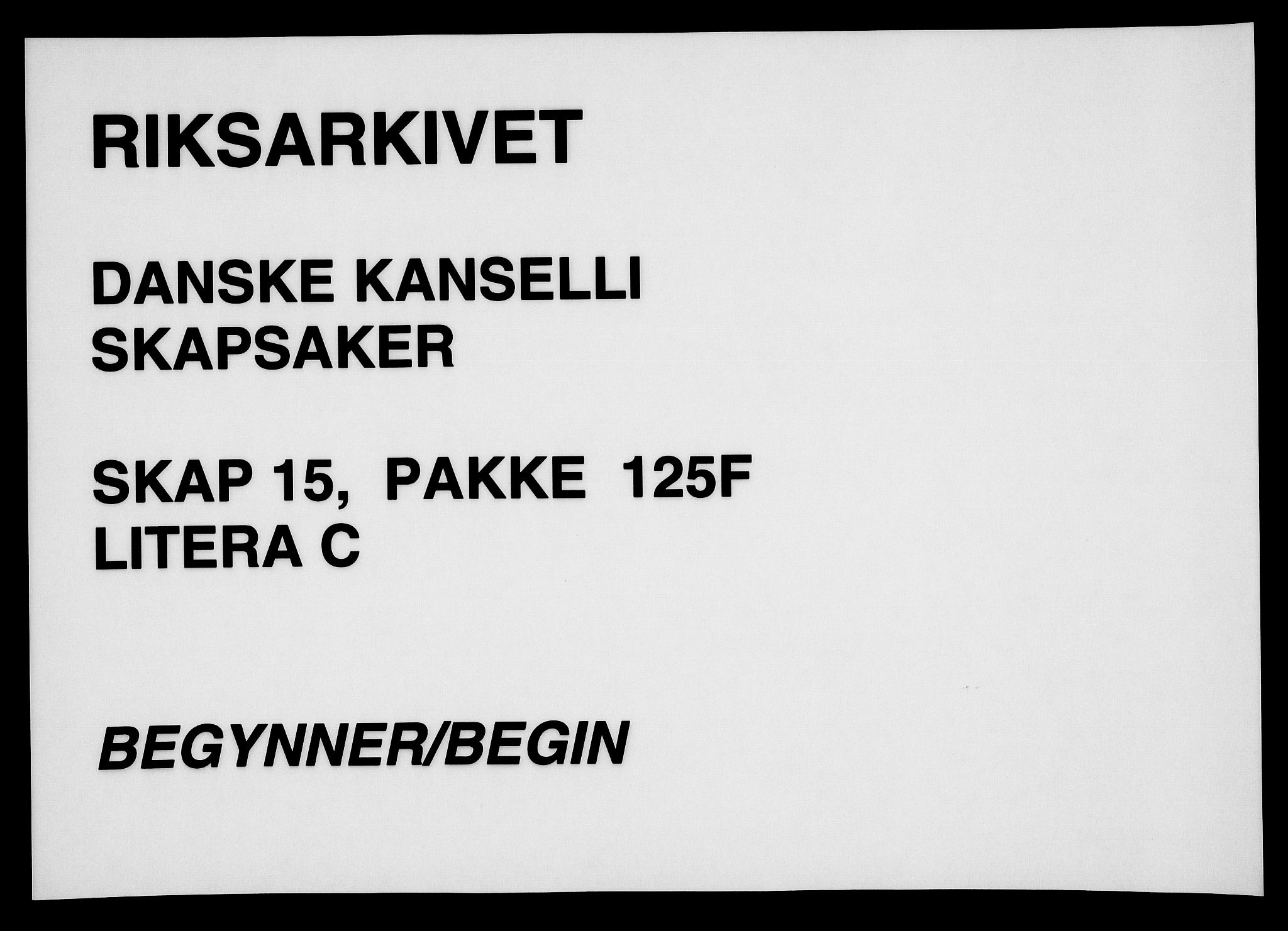 Danske Kanselli, Skapsaker, RA/EA-4061/F/L0083: Skap 15, pakke 125F-135, 1563-1748, s. 1