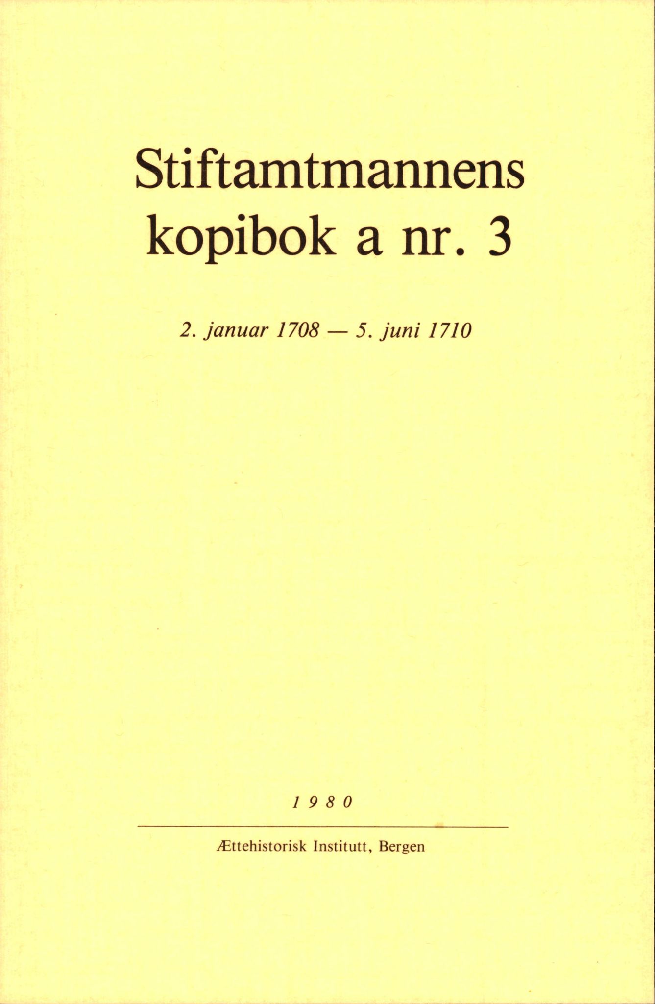 Statsarkivet i Bergen, AV/SAB-A-100049/G/Gc/L0001/0002: Stiftamtmannens kopibøker/resolusjonsbøker a nr 2 (II) - a nr 6 / Stiftamtmannens kopibok/resolusjonsbok a nr.3, 1708-1710