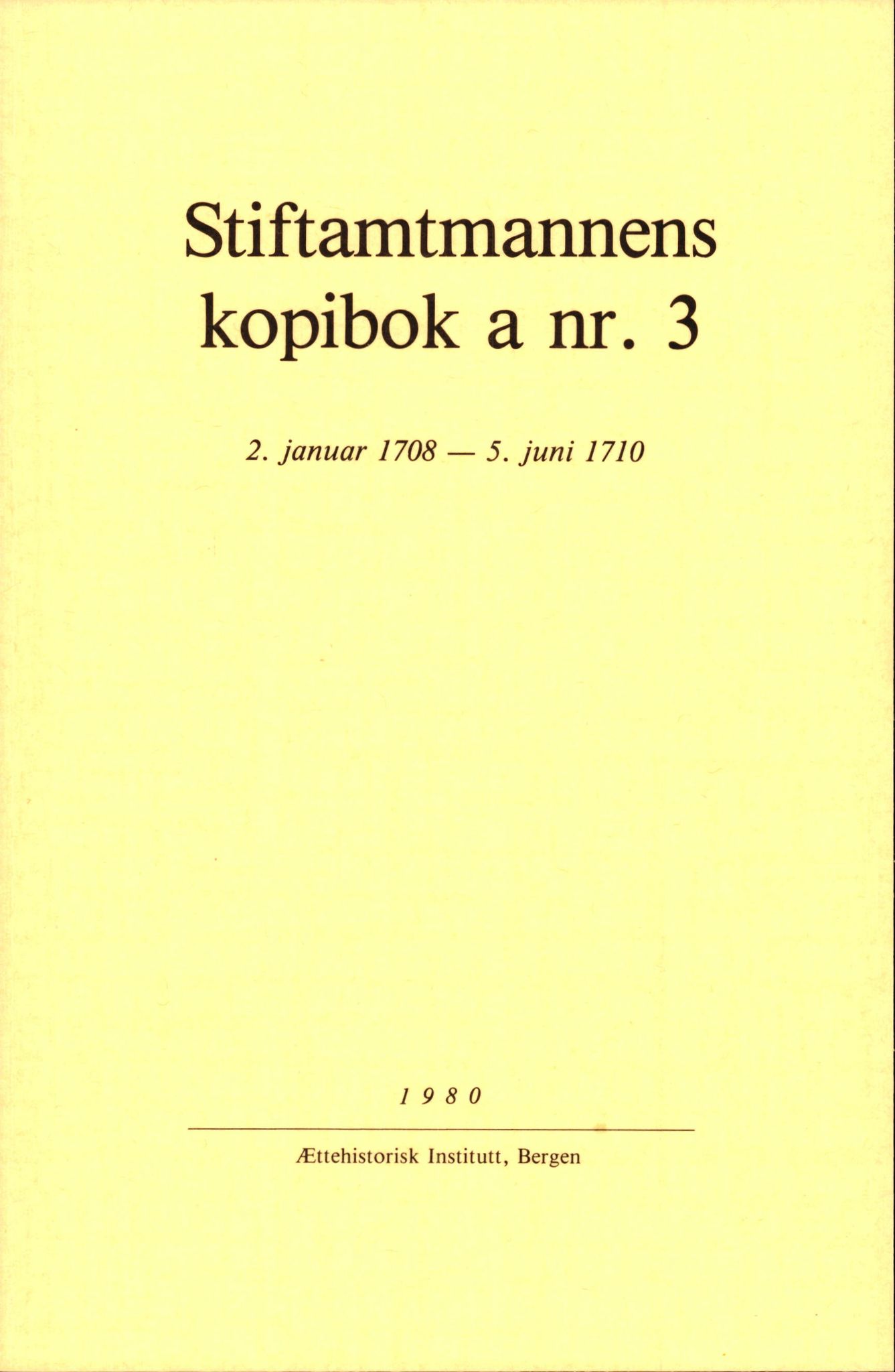 Statsarkivet i Bergen, SAB/A-100049/G/Gc/L0001/0002: Stiftamtmannens kopibøker/resolusjonsbøker a nr 2 (II) - a nr 6 / Stiftamtmannens kopibok/resolusjonsbok a nr.3, 1708-1710