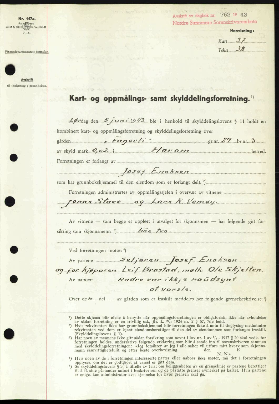 Nordre Sunnmøre sorenskriveri, SAT/A-0006/1/2/2C/2Ca: Pantebok nr. A16, 1943-1943, Dagboknr: 762/1943