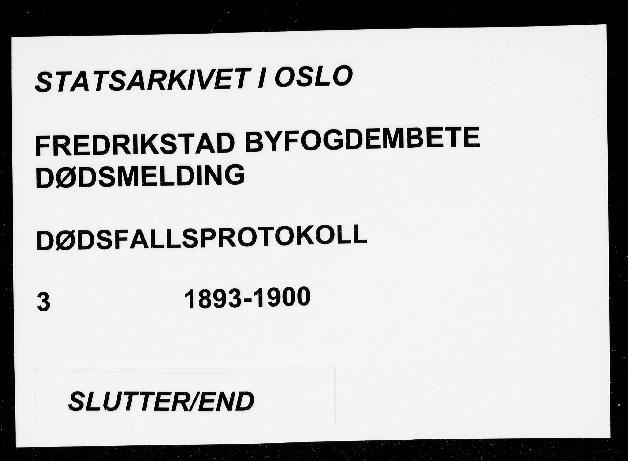 Fredrikstad byfogd, SAO/A-10473a/H/Ha/Hab/L0003: Dødsfallsprotokoll, 1893-1900