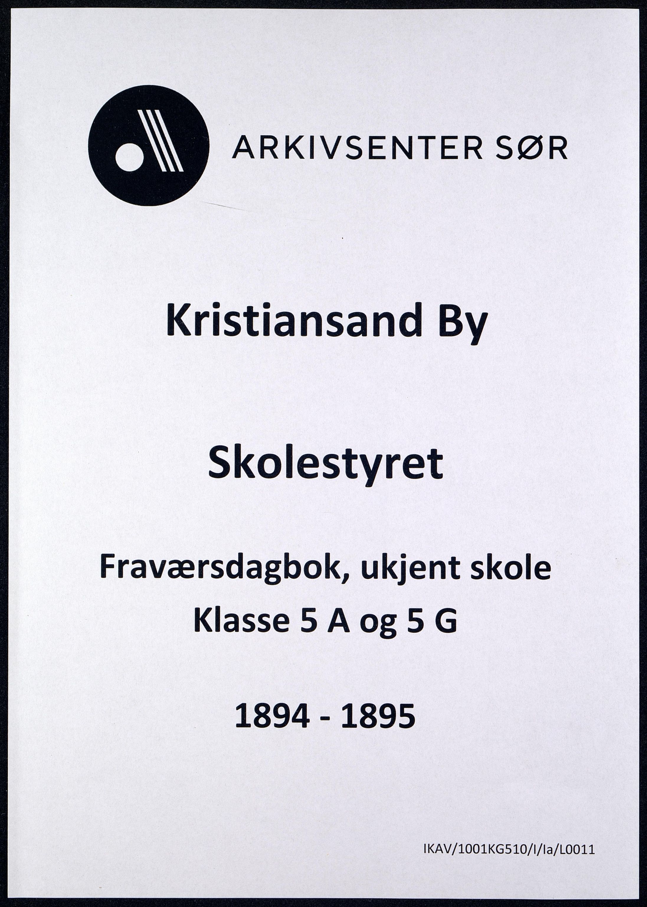 Kristiansand By - Skolekommisjonen/ -Styret, IKAV/1001KG510/I/Ia/L0011: Fraværsdagbok for klasse 5 A og g, 1894-1895