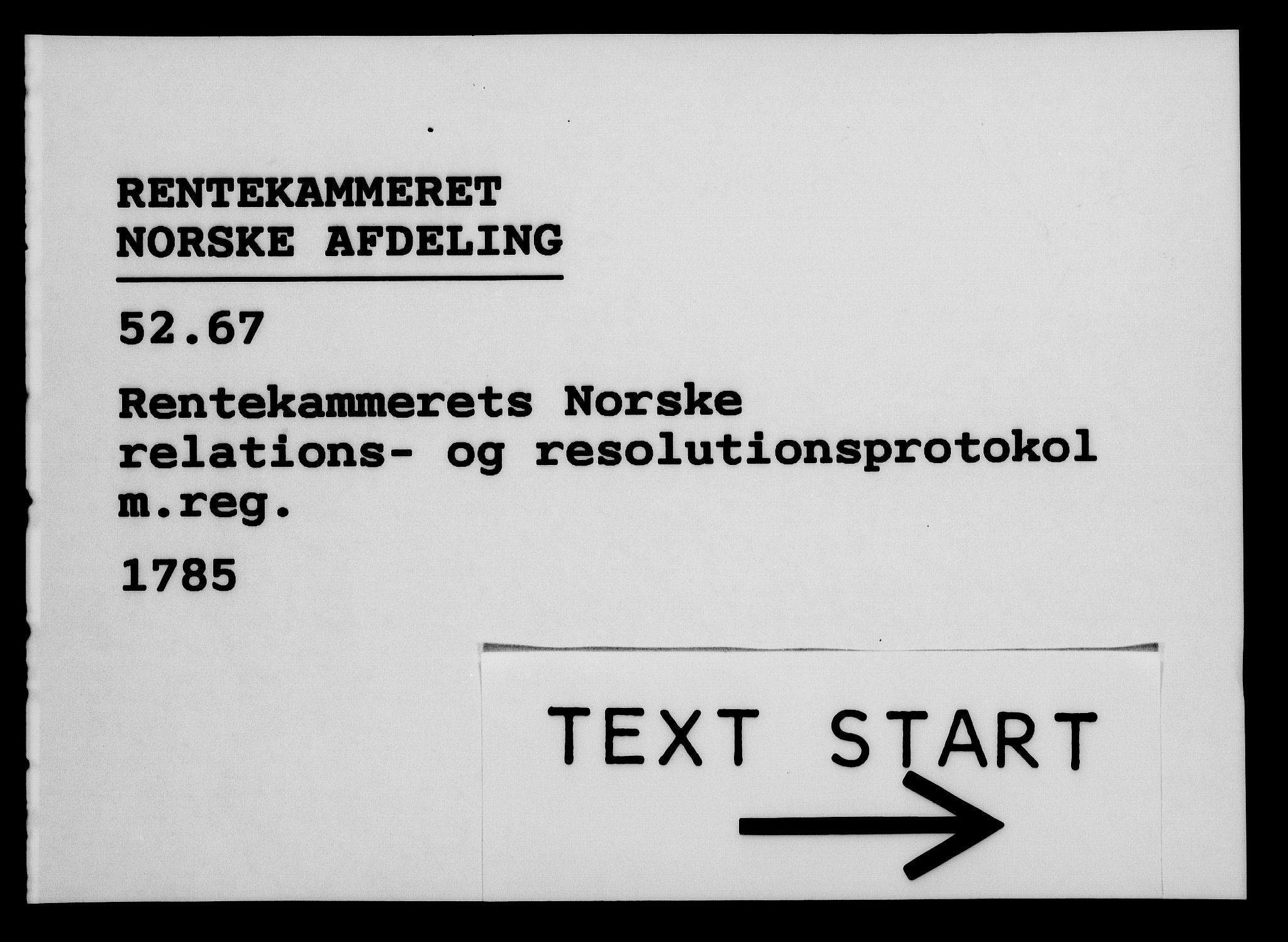 Rentekammeret, Kammerkanselliet, AV/RA-EA-3111/G/Gf/Gfa/L0067: Norsk relasjons- og resolusjonsprotokoll (merket RK 52.67), 1785, s. 1