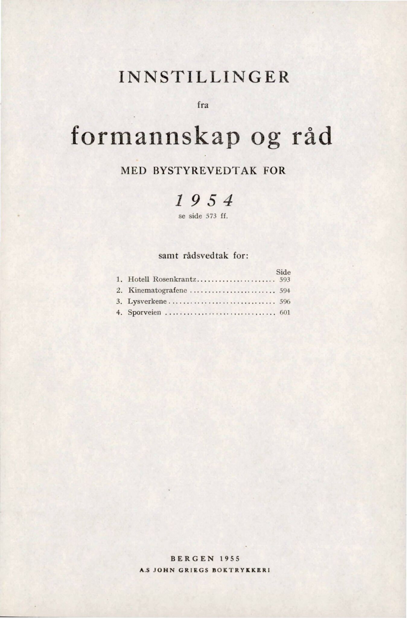 Bergen kommune. Formannskapet, BBA/A-0003/Ad/L0168: Bergens Kommuneforhandlinger, bind I, 1954