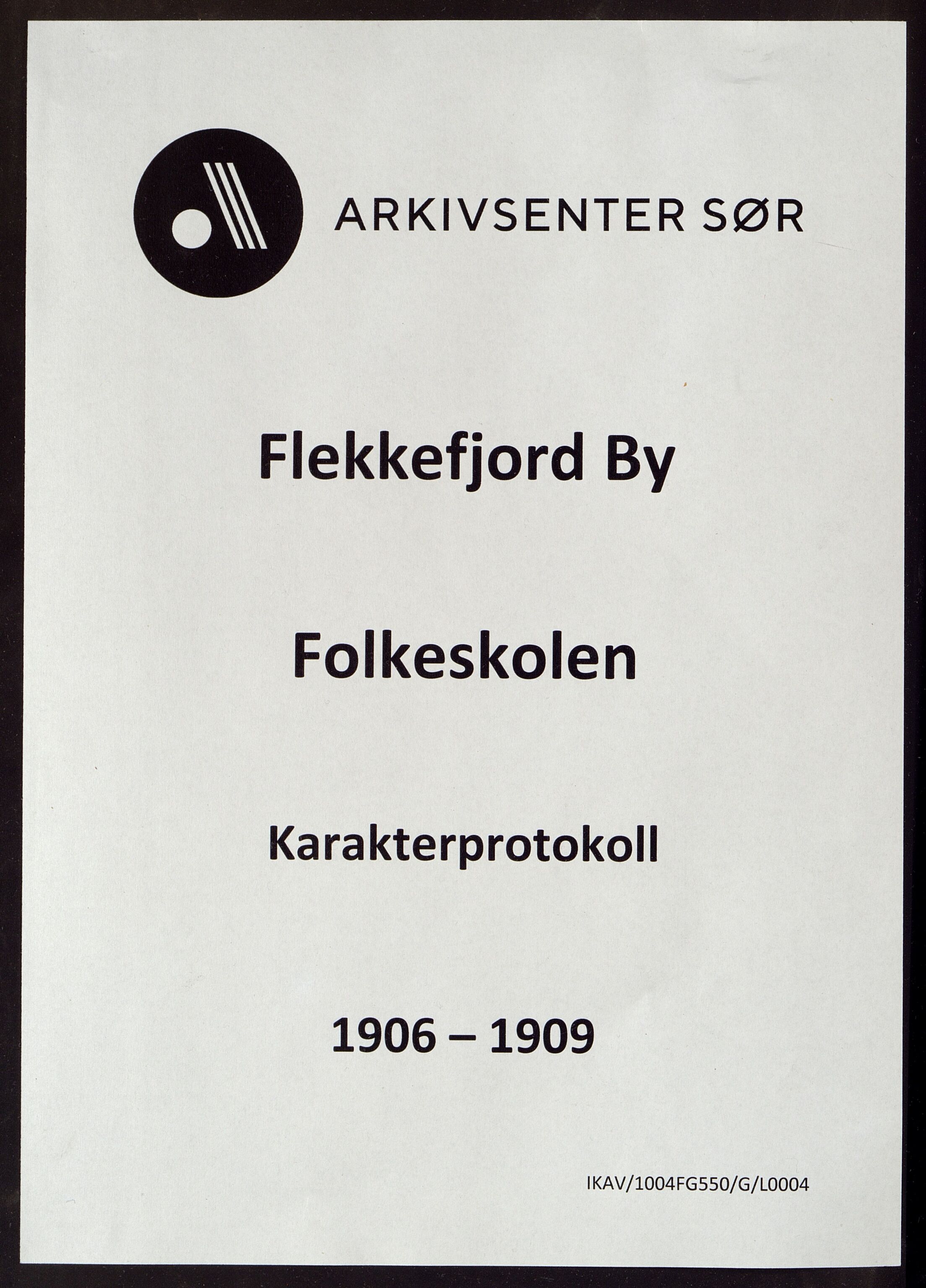 Flekkefjord By - Flekkefjord Folkeskole, ARKSOR/1004FG550/G/L0004: Karakterprotokoll, 1906-1909