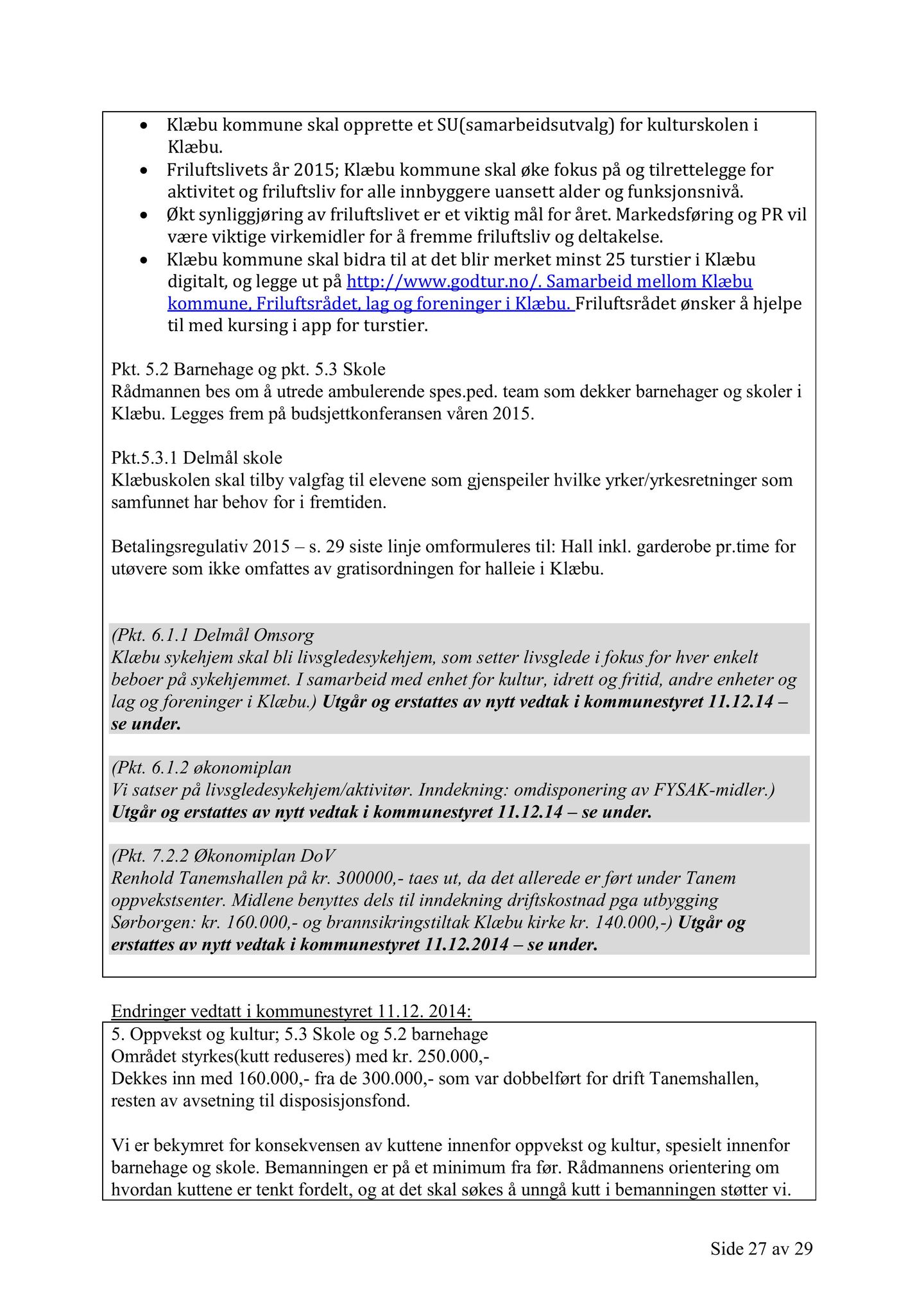 Klæbu Kommune, TRKO/KK/01-KS/L007: Kommunestyret - Møtedokumenter, 2014, s. 2635