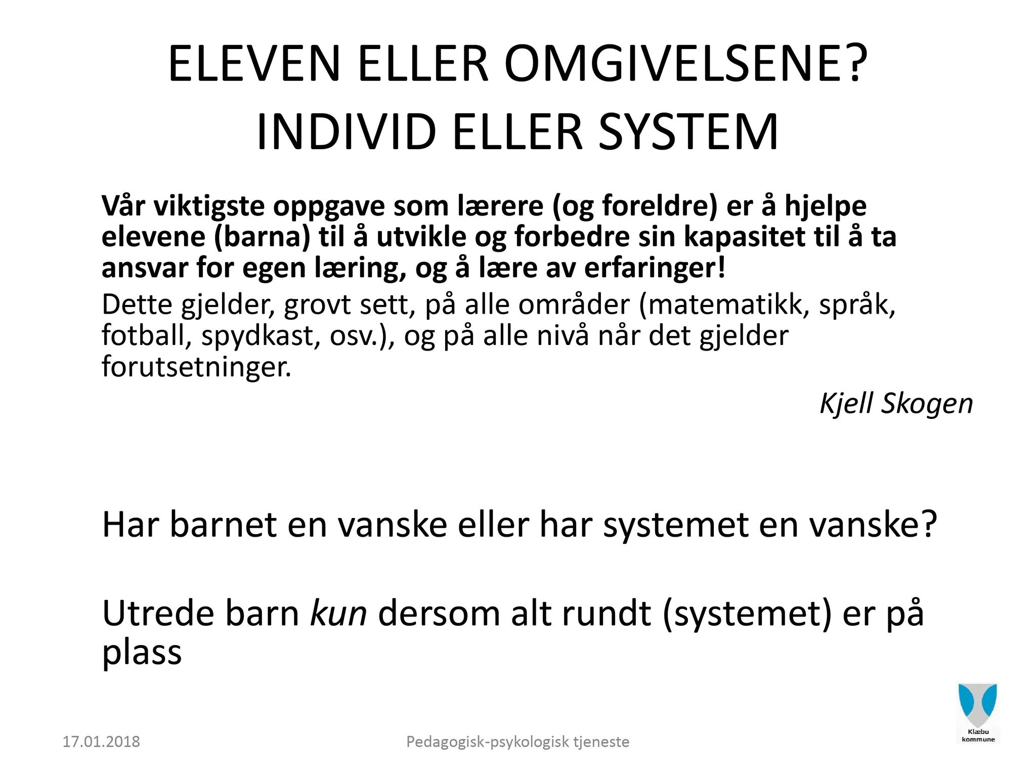 Klæbu Kommune, TRKO/KK/04-UO/L009: Utvalg for oppvekst - Møtedokumenter, 2018