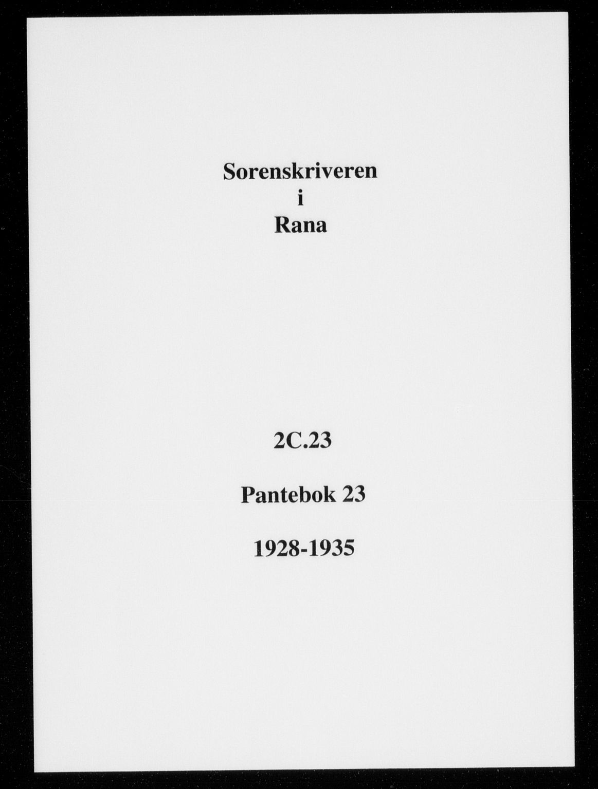 Rana sorenskriveri , SAT/A-1108/1/2/2C/L0023: Pantebok nr. 23, 1928-1935