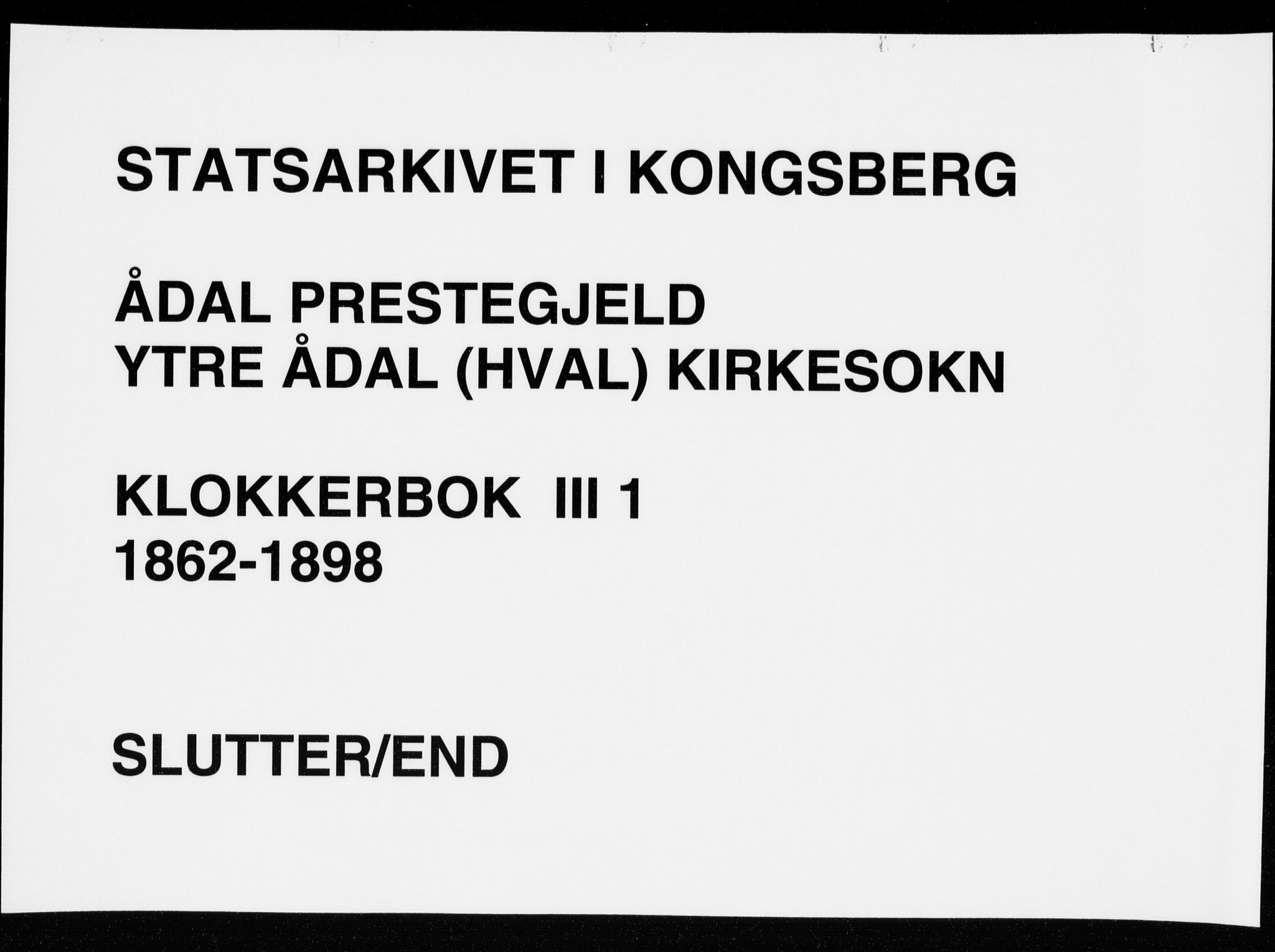 Ådal kirkebøker, AV/SAKO-A-248/G/Gc/L0001: Klokkerbok nr. III 1, 1862-1898