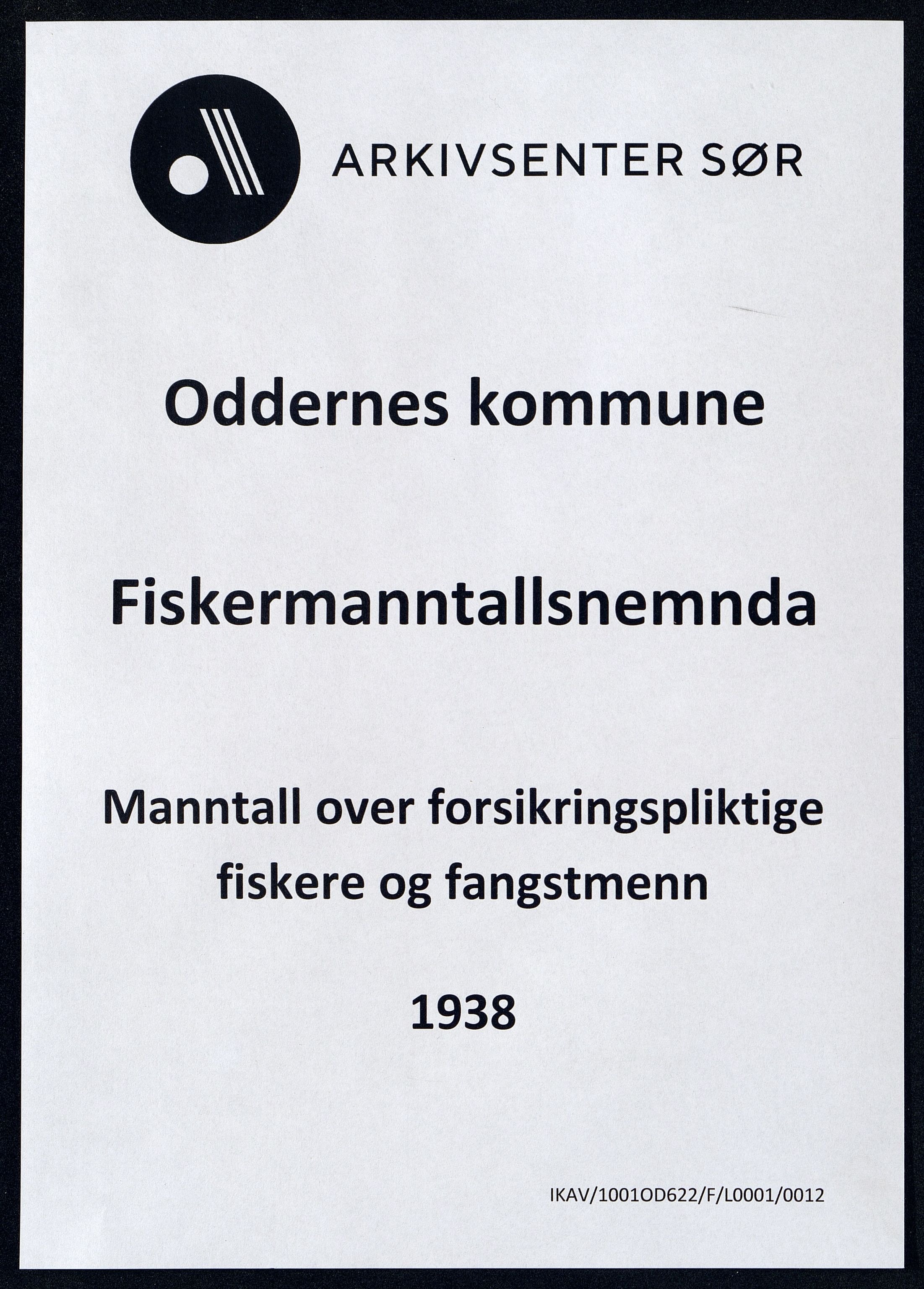 Oddernes kommune - Fiskermanntallnemnda, ARKSOR/1001OD622/F/L0001/0012: Manntall over forsikringspliktige fiskere og fangstmenn / Manntall over forsikringspliktige fiskere og fangstmenn, 1938