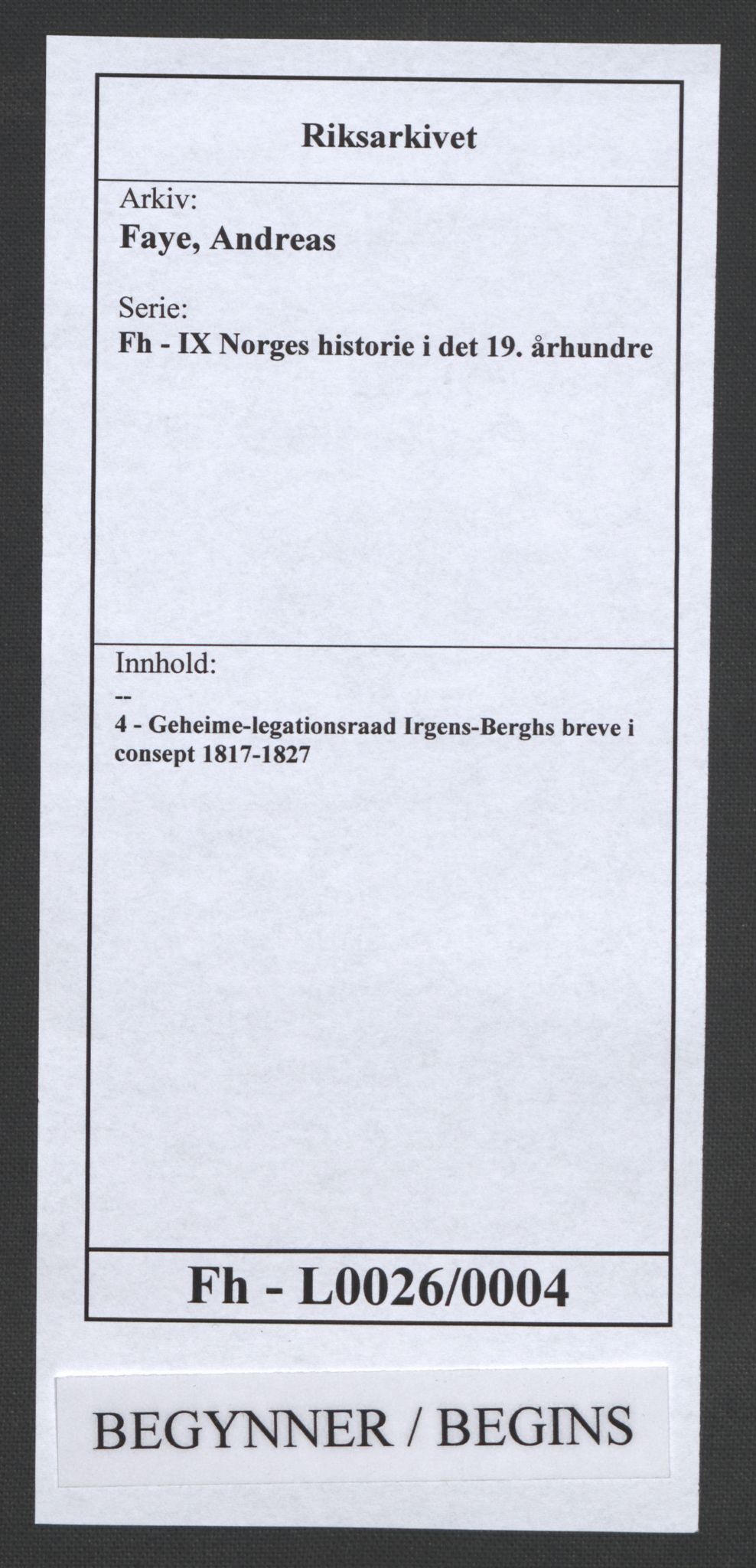 Faye, Andreas, AV/RA-PA-0015/F/Fh/L0026/0004: -- / Geheime-legationsraad Irgens-Berghs breve i consept 1817-1827, s. 1