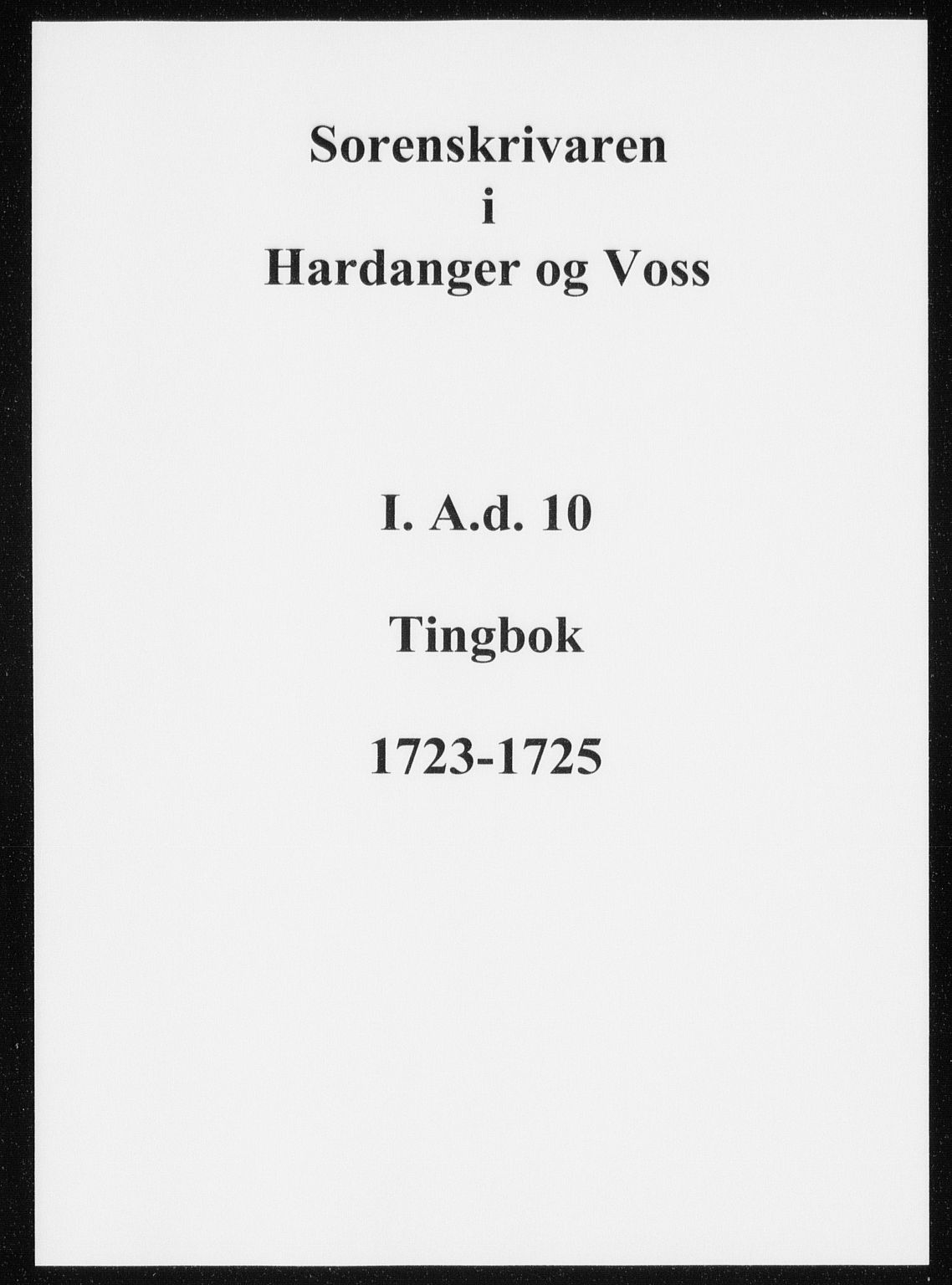 Hardanger og Voss sorenskriveri, AV/SAB-A-2501/1/1A/1Ad/L0010: Tingbok for Hardanger, Voss og Lysekloster, 1723-1725