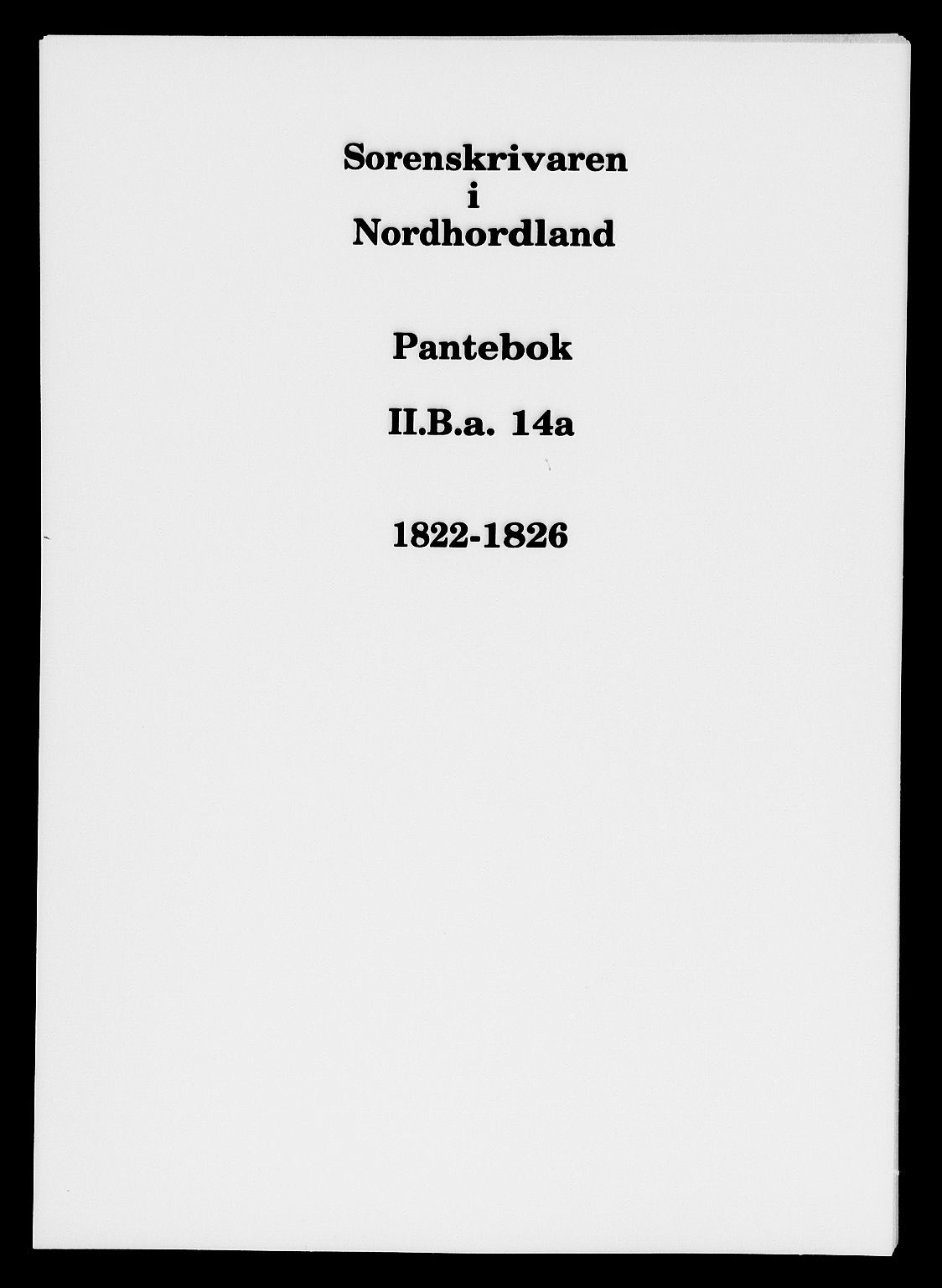Nordhordland sorenskrivar, SAB/A-2901/1/G/Gb/Gba/L0014a: Pantebok nr. II.B.a.14a, 1822-1826