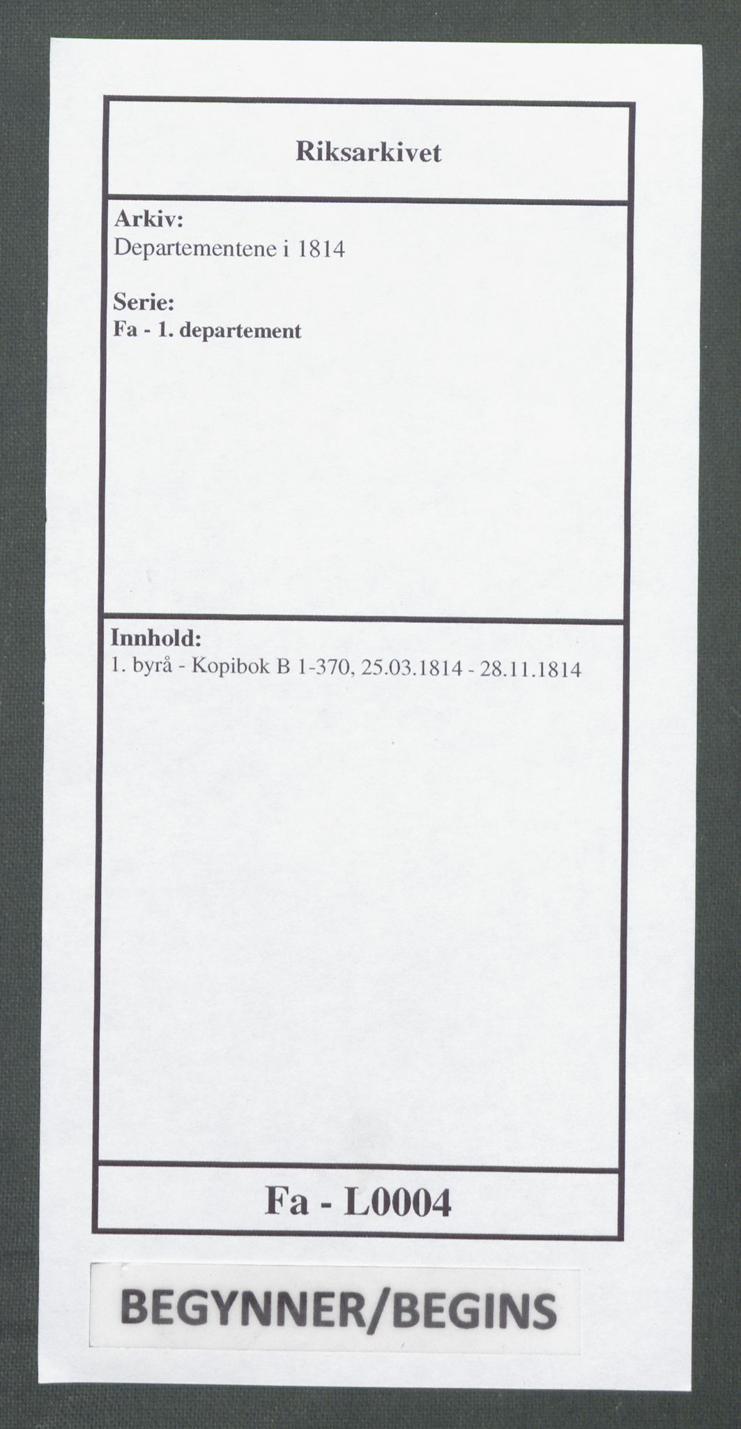 Departementene i 1814, RA/S-3899/Fa/L0004: 1. byrå - Kopibok B 1-370, 1814, s. 1