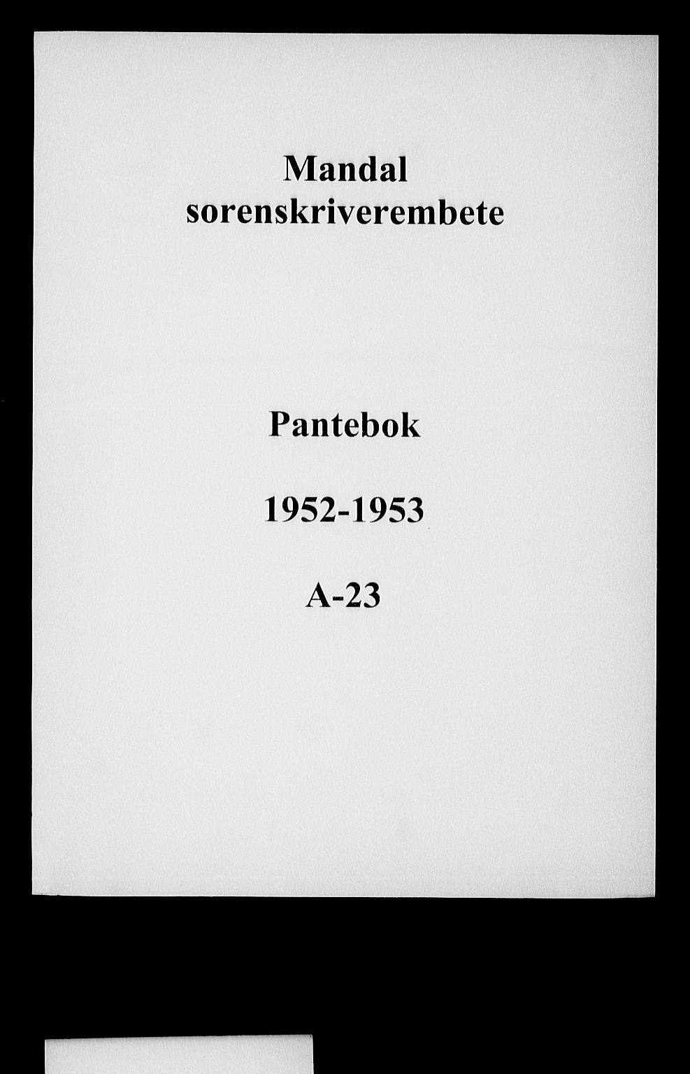 Mandal sorenskriveri, SAK/1221-0005/001/G/Gb/Gba/L0086: Pantebok nr. A-23, 1952-1953