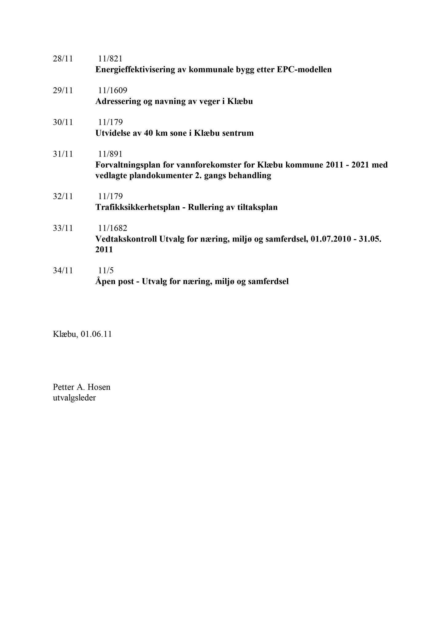 Klæbu Kommune, TRKO/KK/13-NMS/L004: Utvalg for næring, miljø og samferdsel, 2011, s. 250